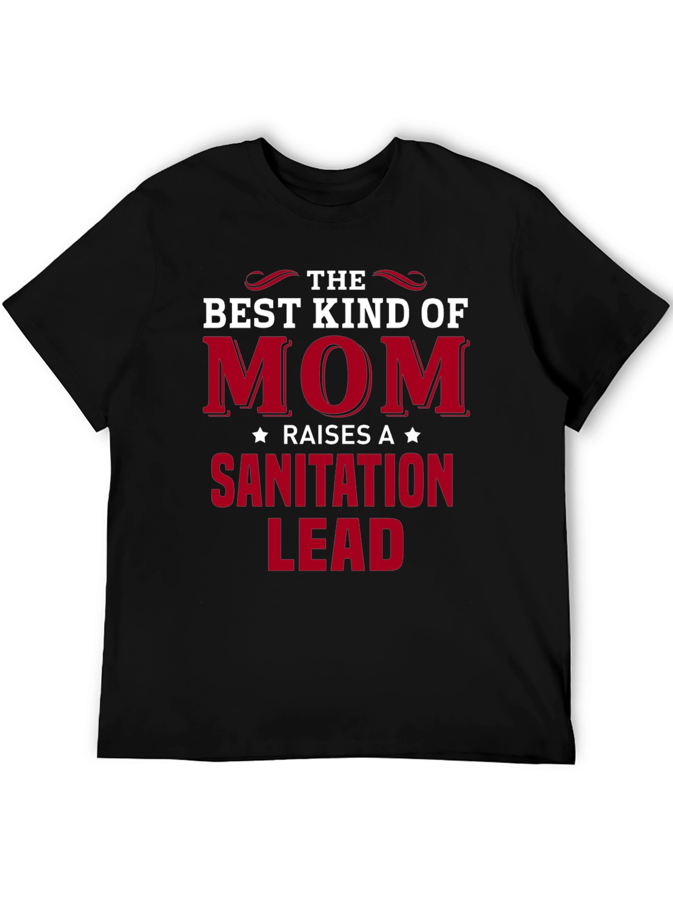 Best Mom Raises Sanitation Lead T-Shirt
