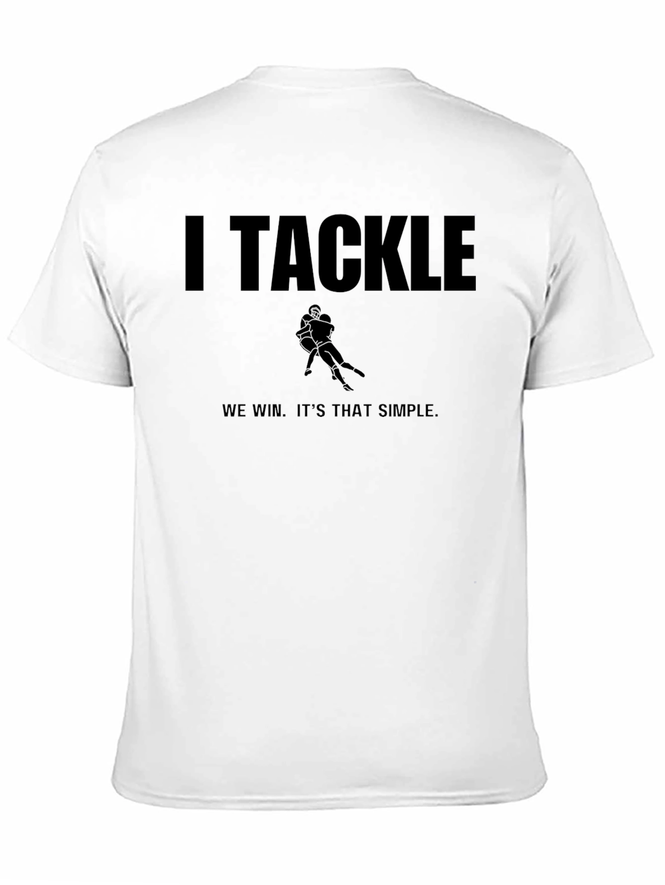 I Tackle We Win Black T-Shirt
