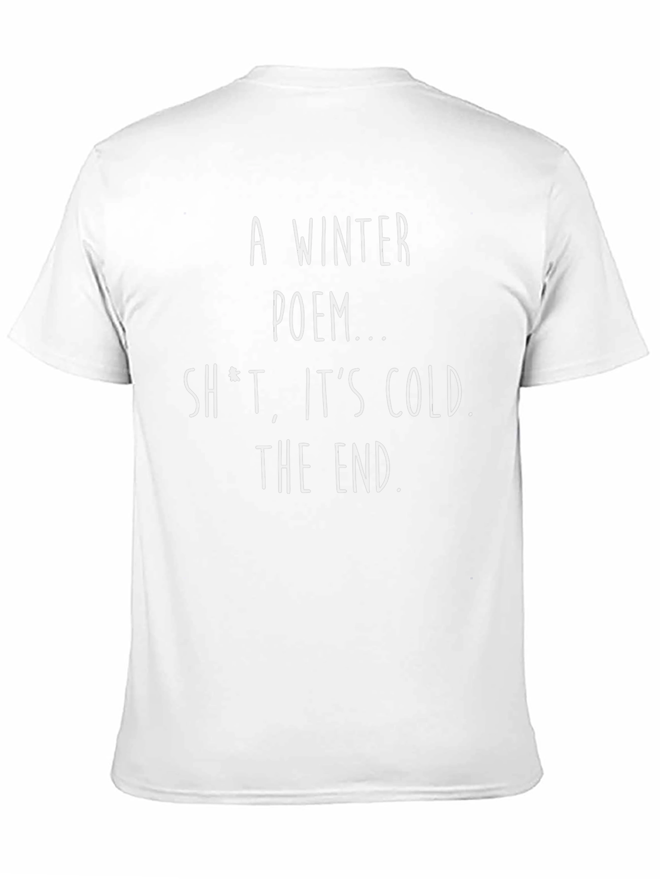 Funny Winter Poem Graphic T-Shirt - Its Cold!