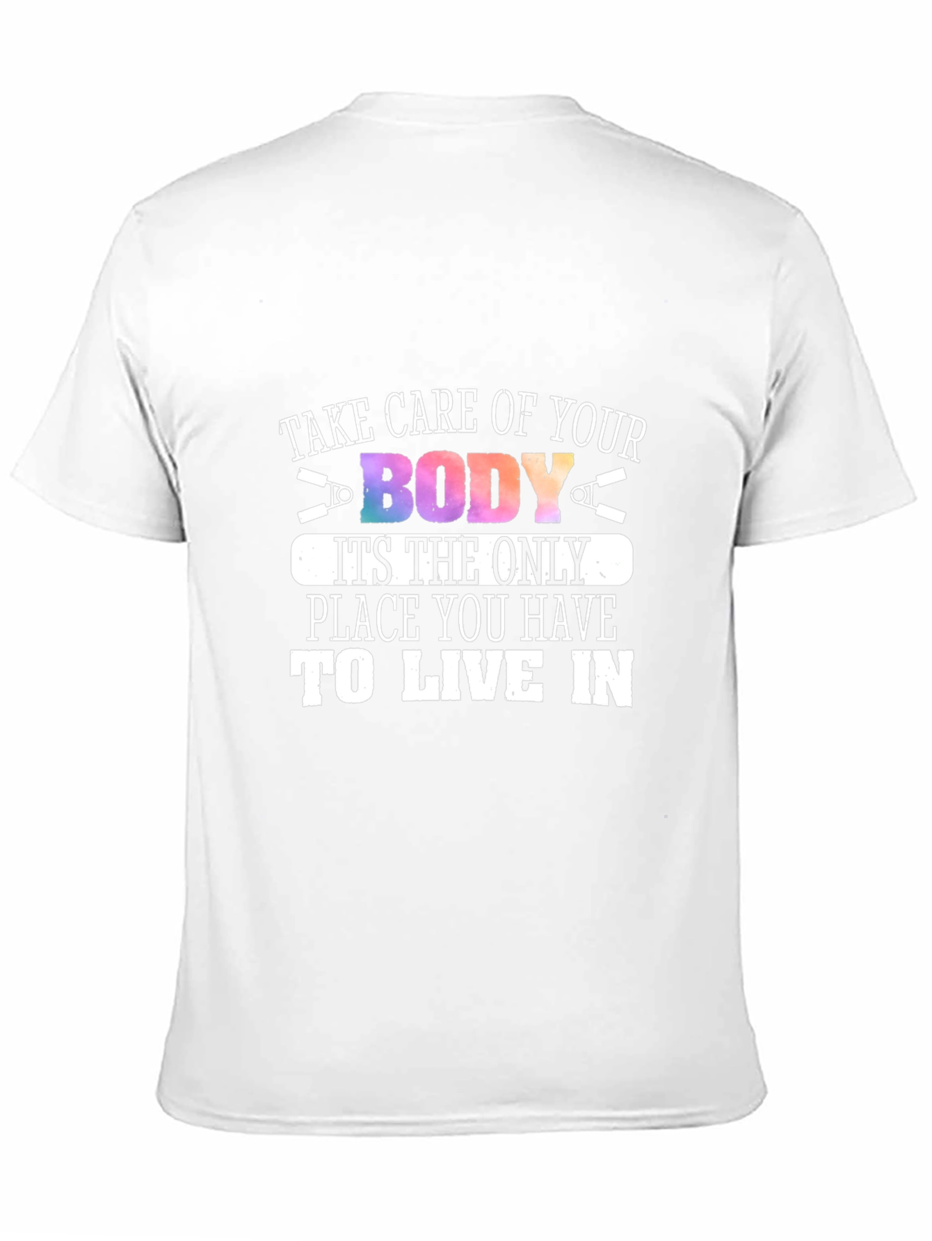 Take Care of Your Body T-Shirt