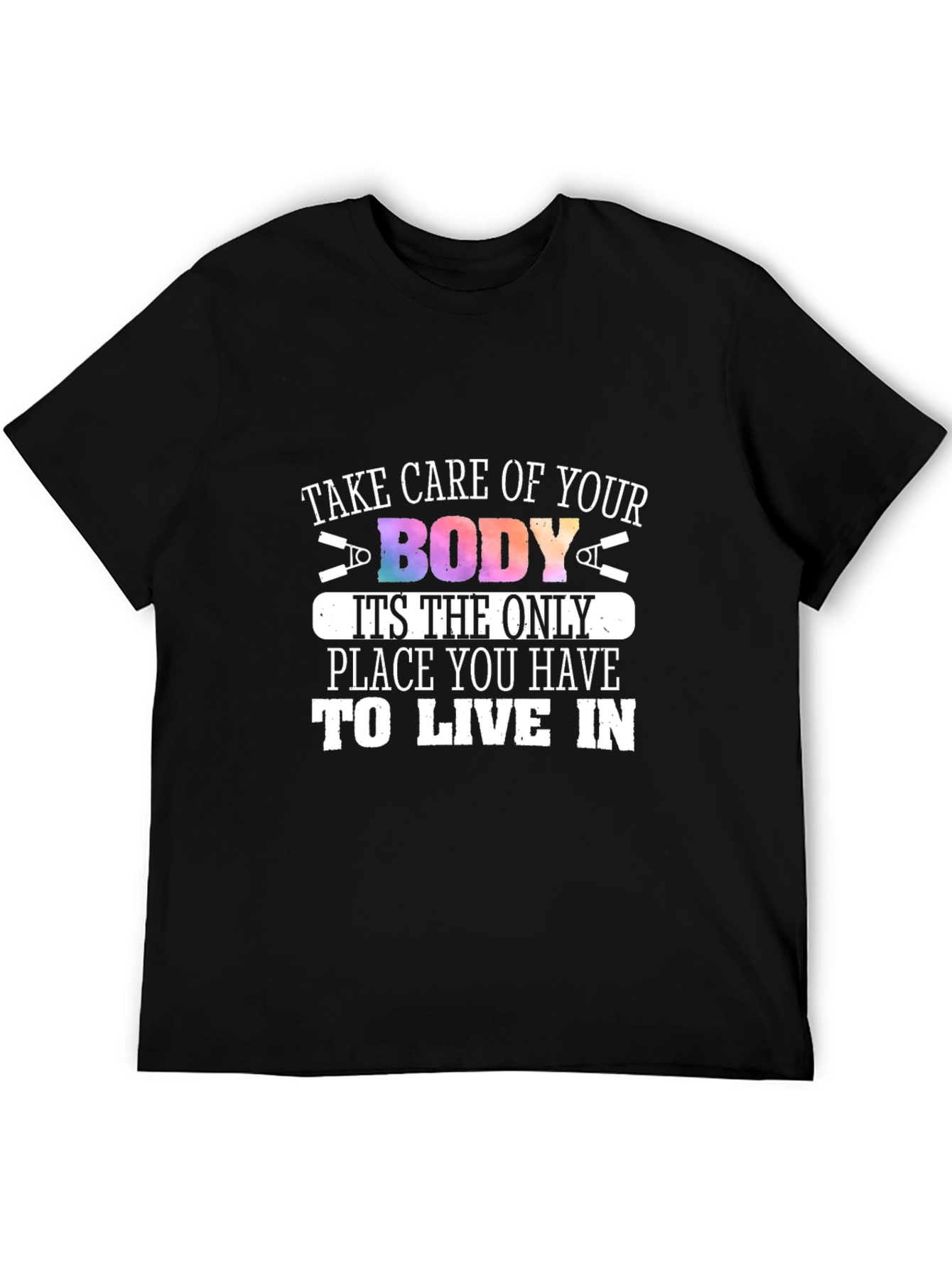 Take Care of Your Body T-Shirt