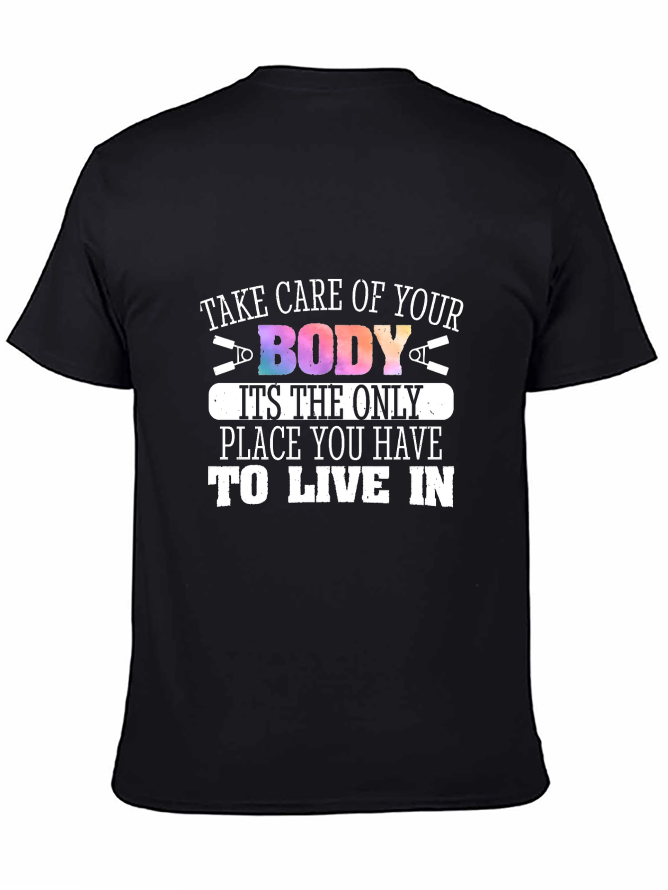 Take Care of Your Body T-Shirt