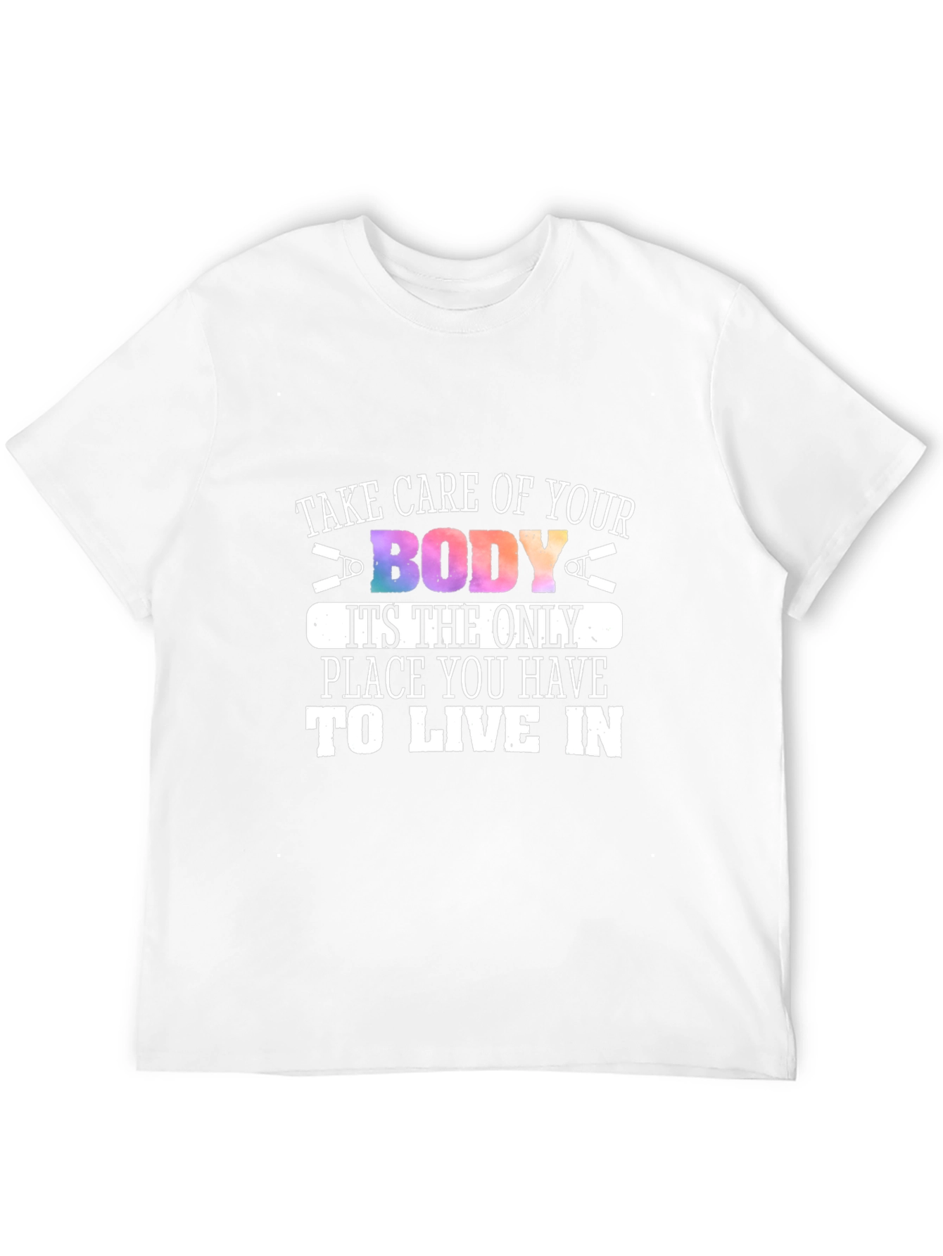 Take Care of Your Body T-Shirt