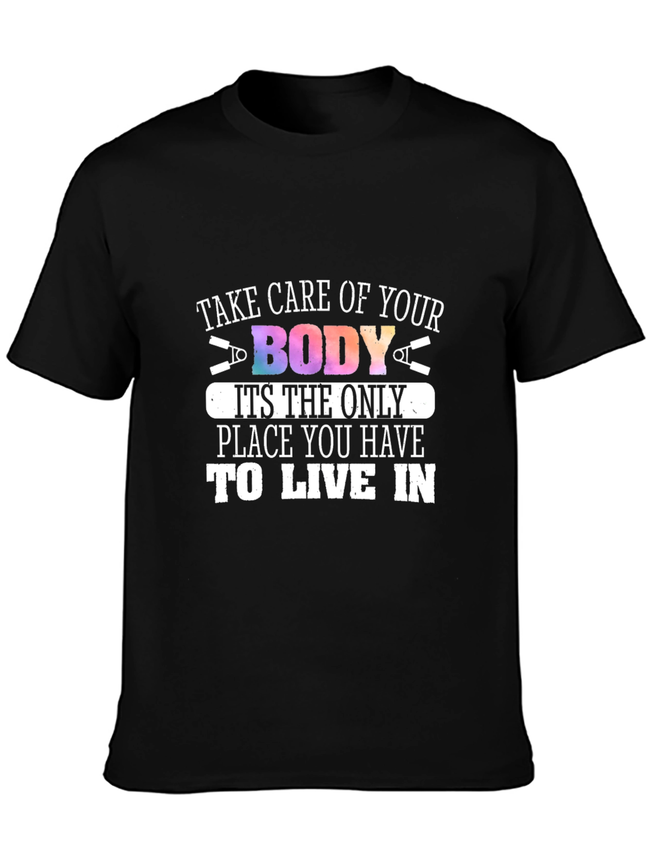 Take Care of Your Body T-Shirt