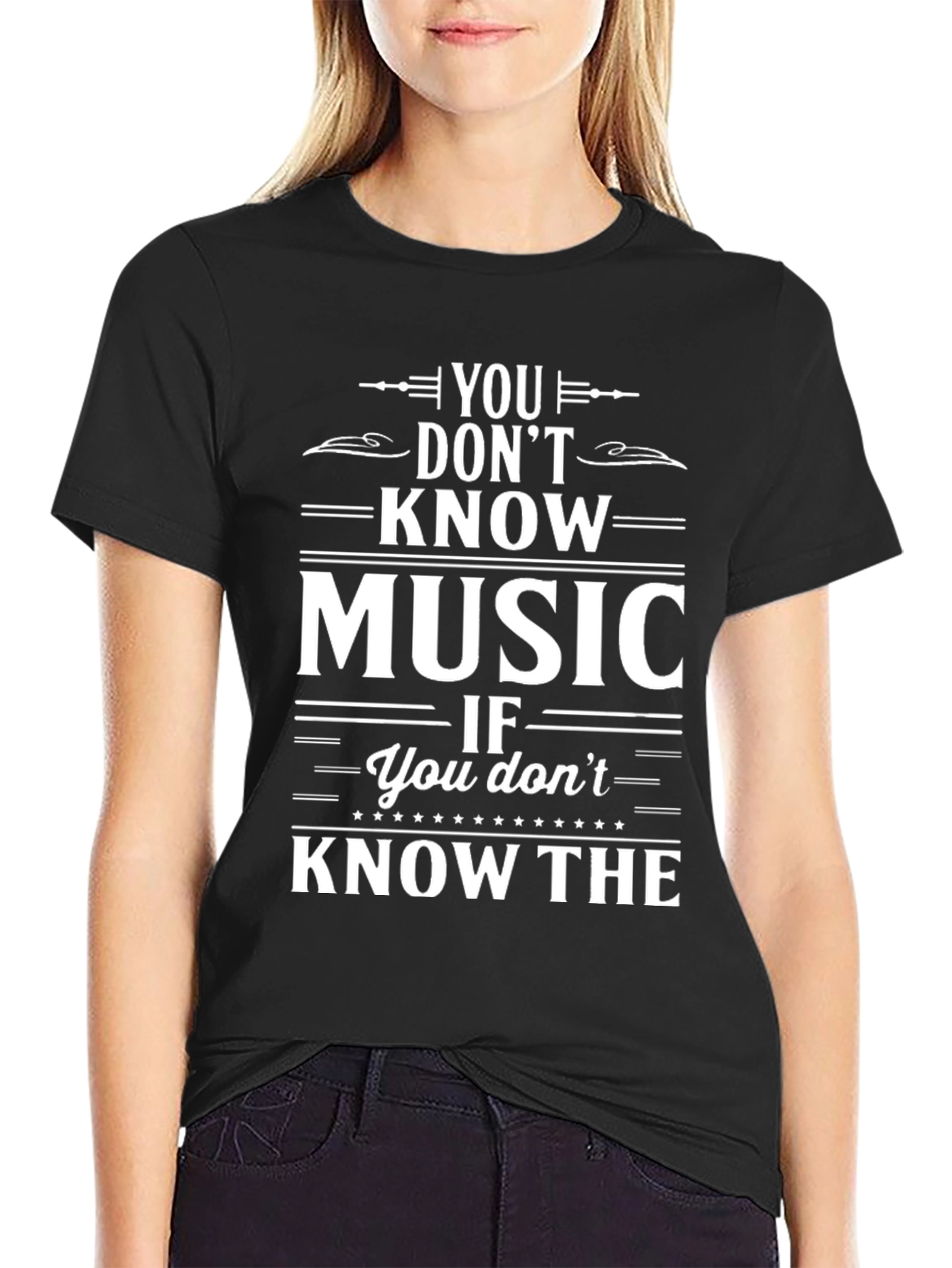 You Dont Know Music Graphic Tee