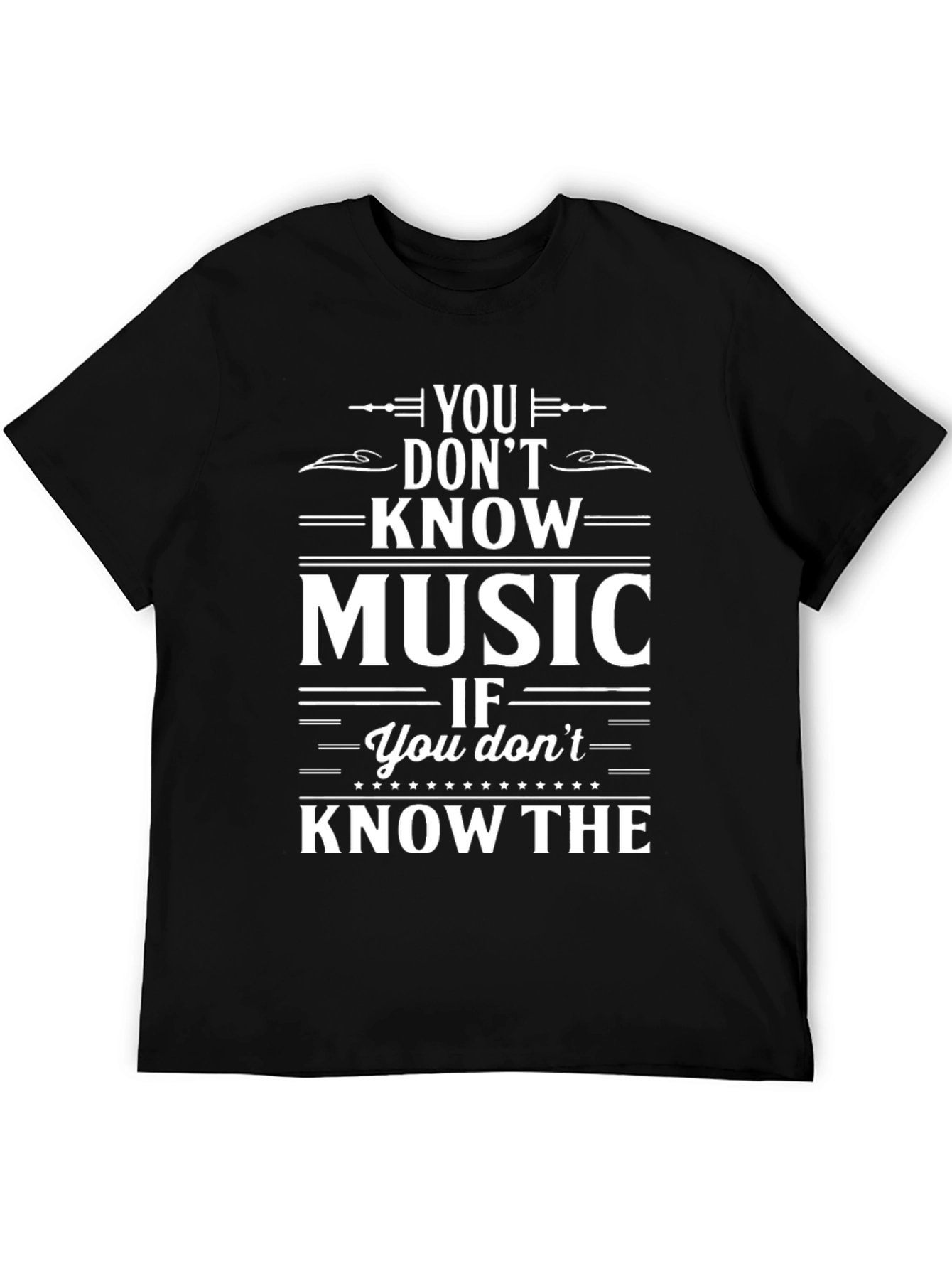 You Dont Know Music Graphic Tee