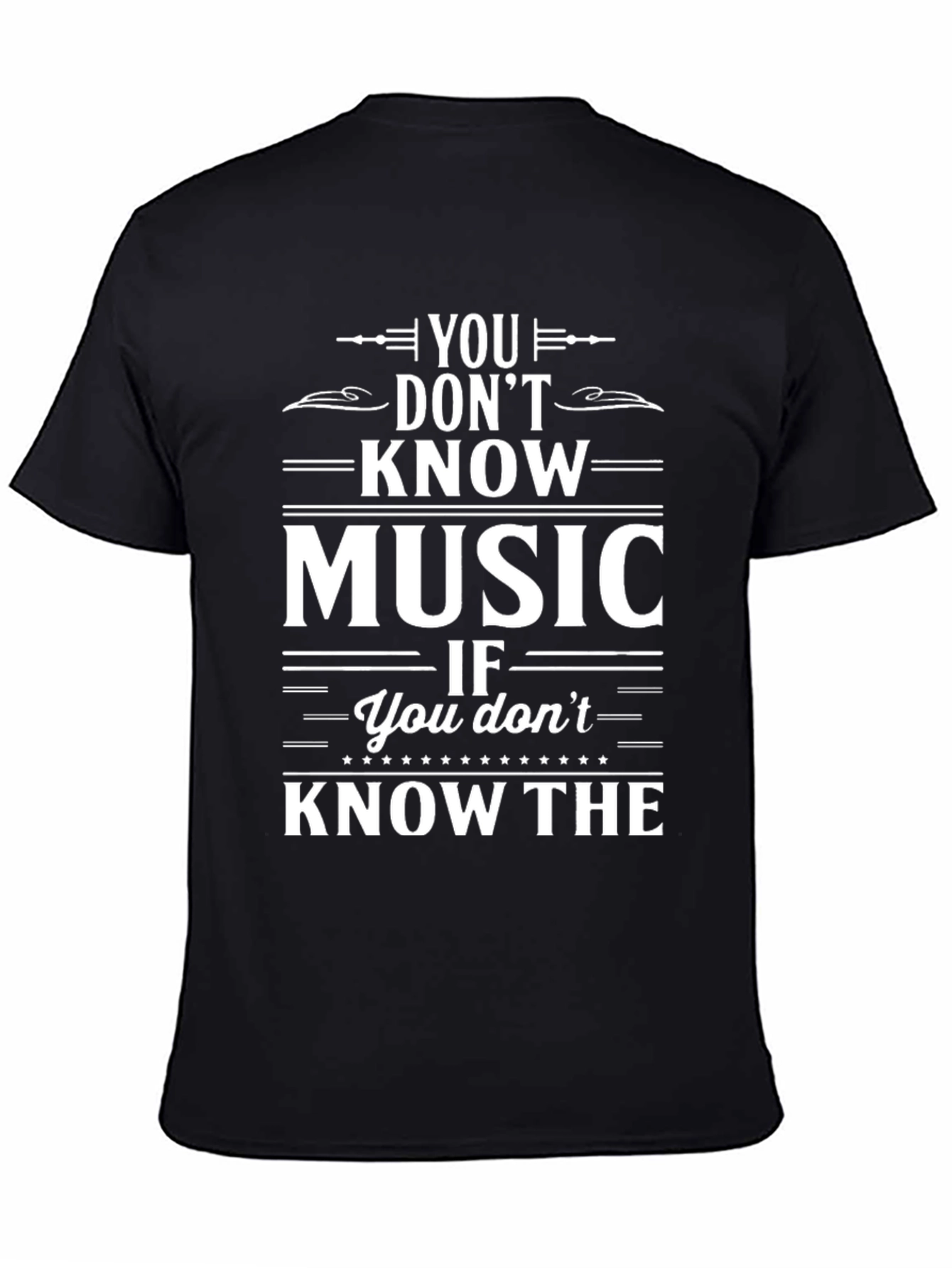 You Dont Know Music Graphic Tee