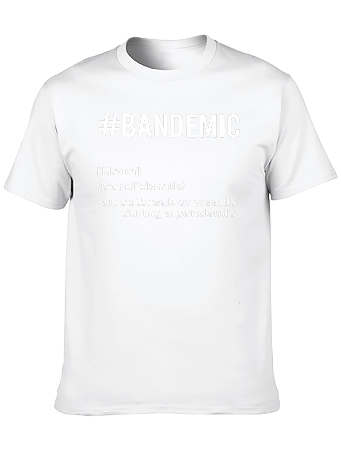 #Bandemic T-Shirt - Wealth Outbreak Pandemic Tee