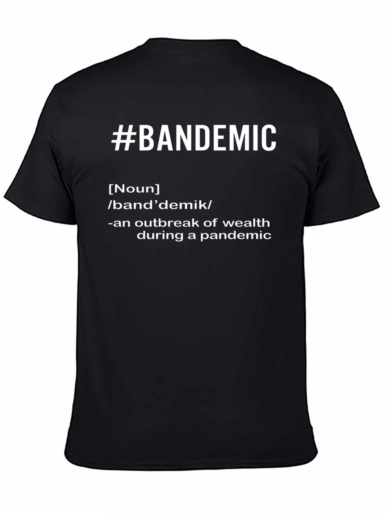 #Bandemic T-Shirt - Wealth Outbreak Pandemic Tee