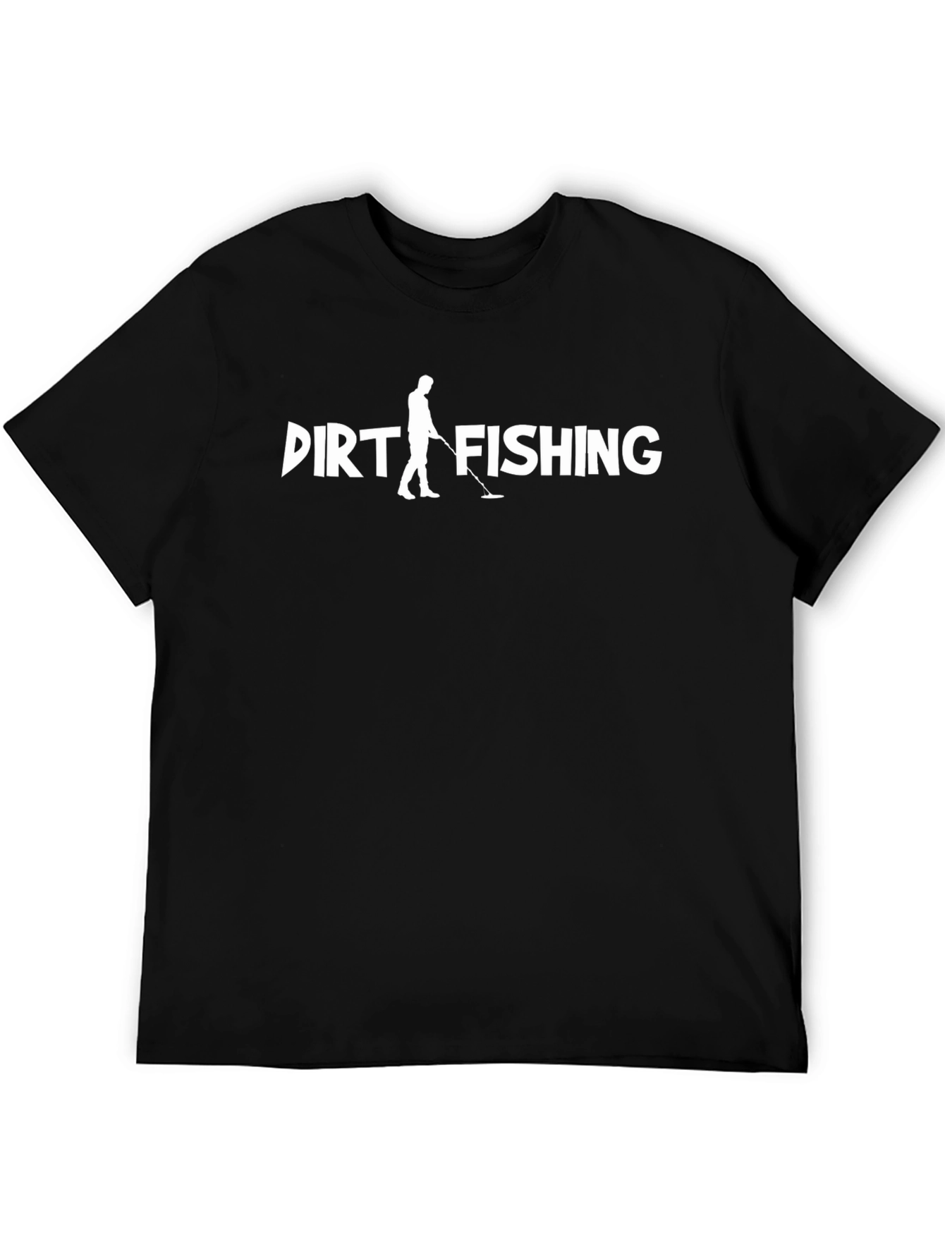 Dirt Fishing Metal Detecting T-Shirt