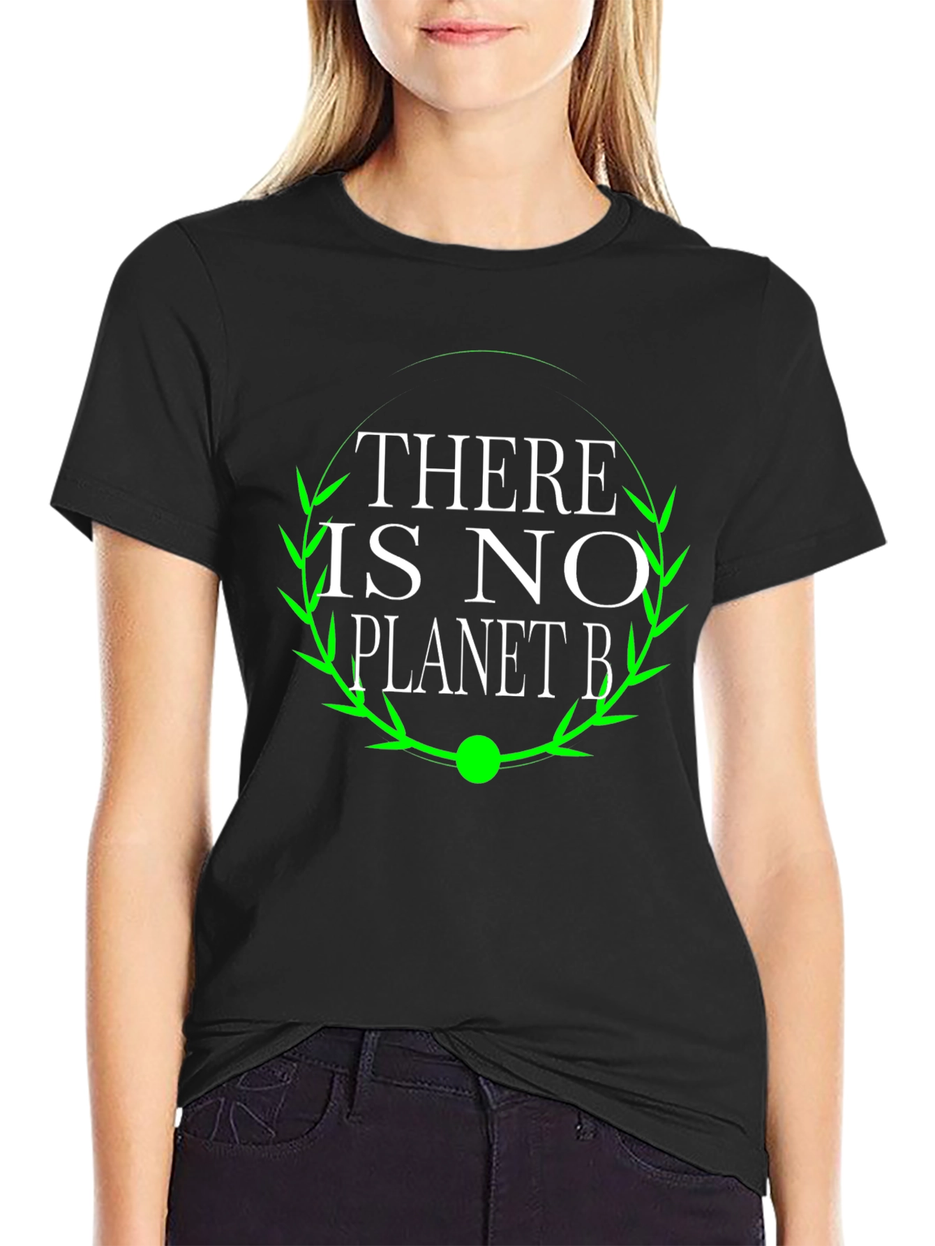 There Is No Planet B T-Shirt - Eco-Friendly Fashion