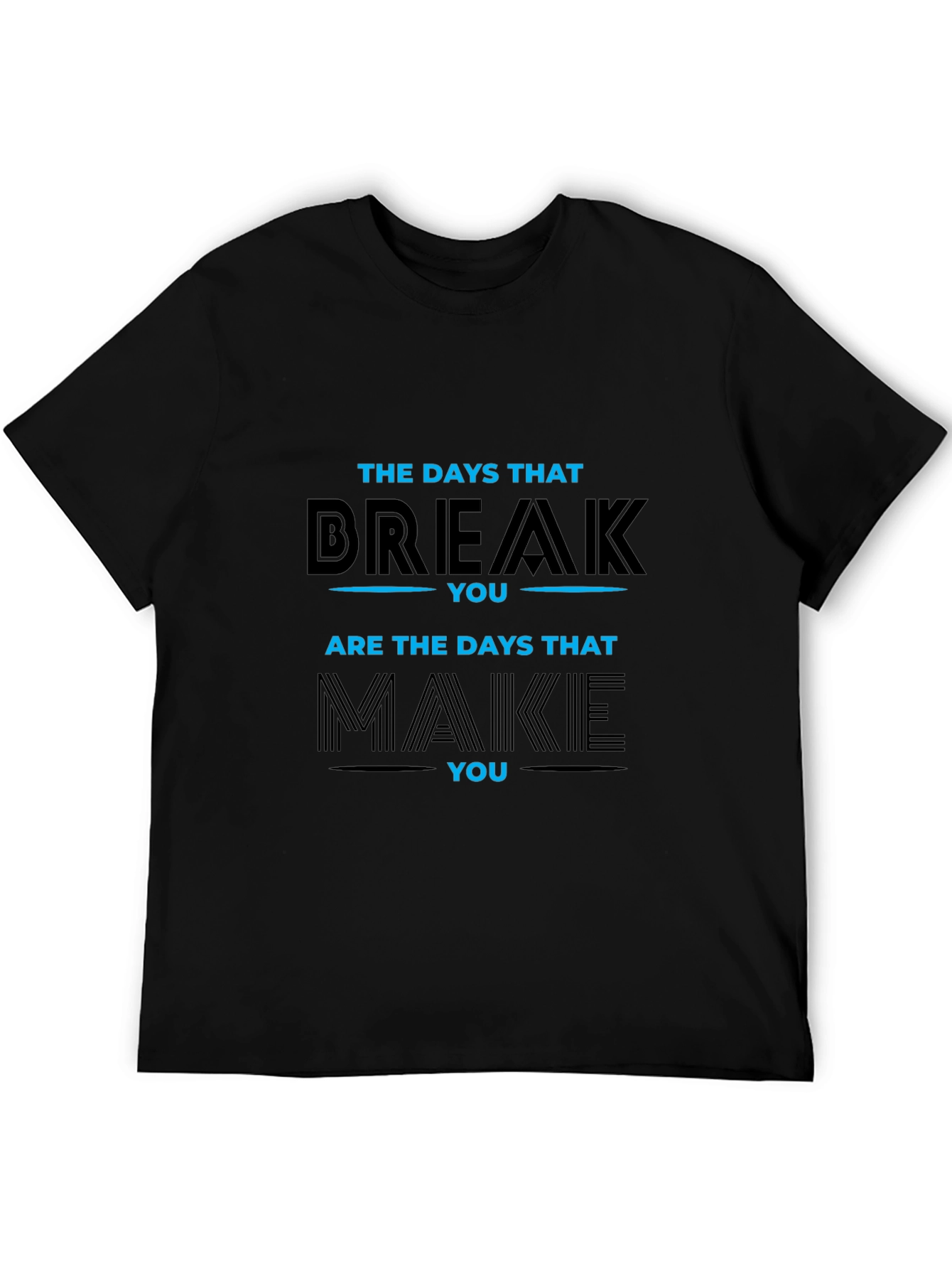 Inspirational Graphic Tee: Break You Make You