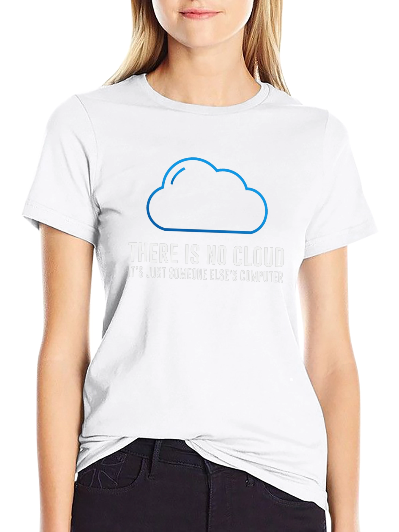 Funny There Is No Cloud T-Shirt - Programmer Gift