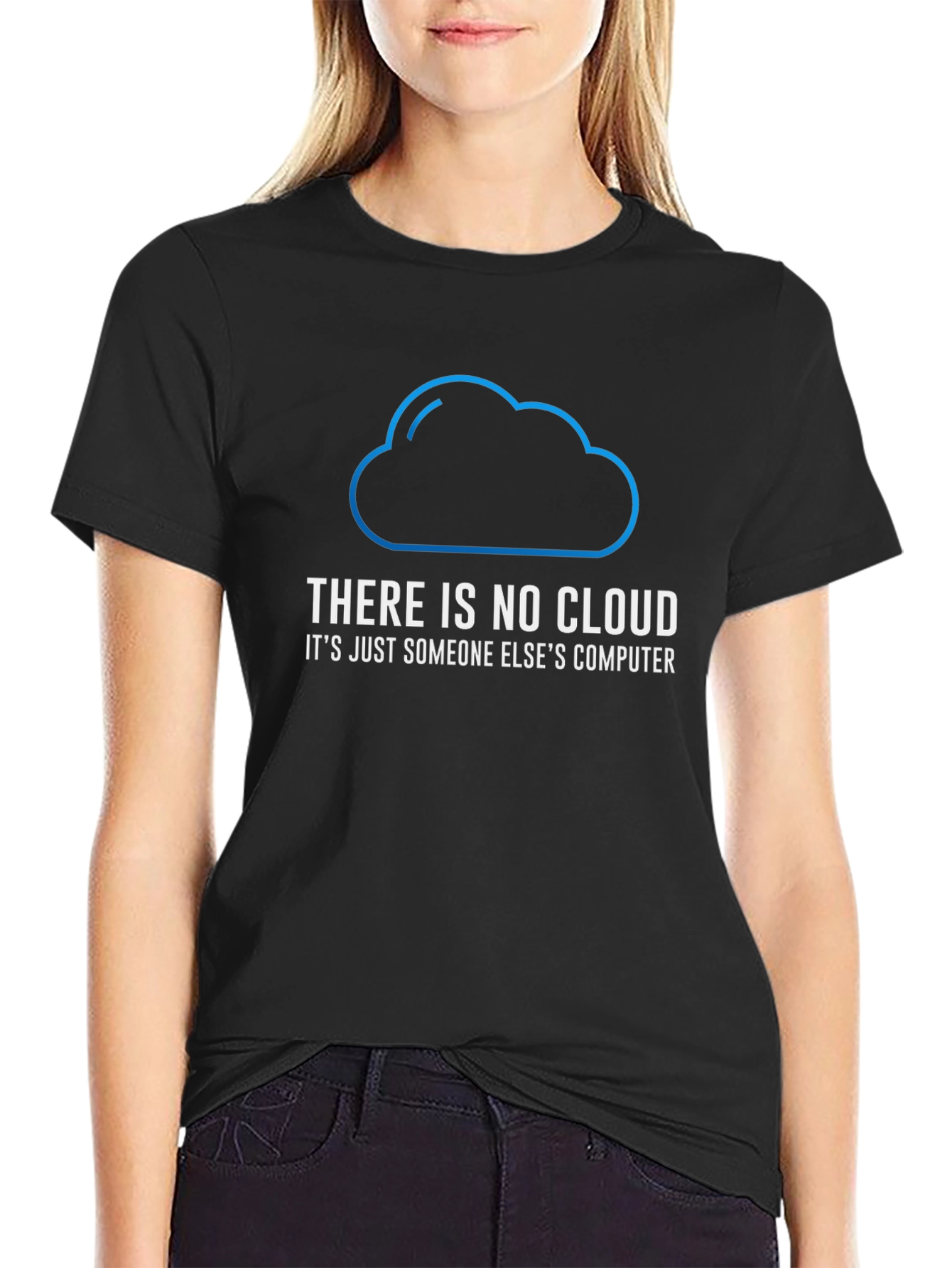 Funny There Is No Cloud T-Shirt - Programmer Gift