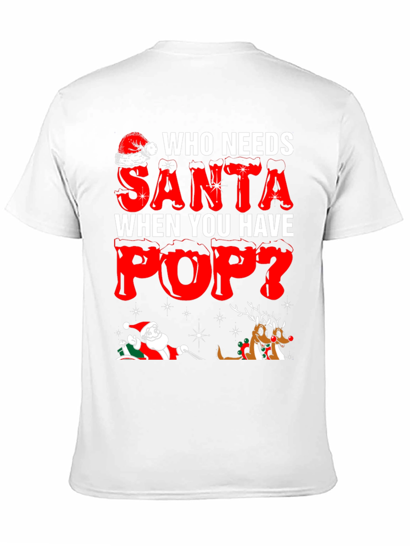 Funny Who Needs Santa When You Have Pop T-Shirt