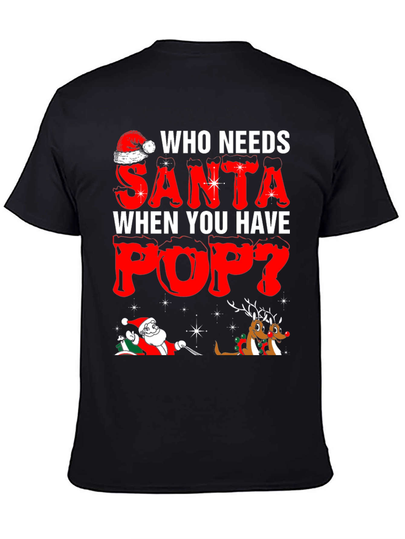 Funny Who Needs Santa When You Have Pop T-Shirt