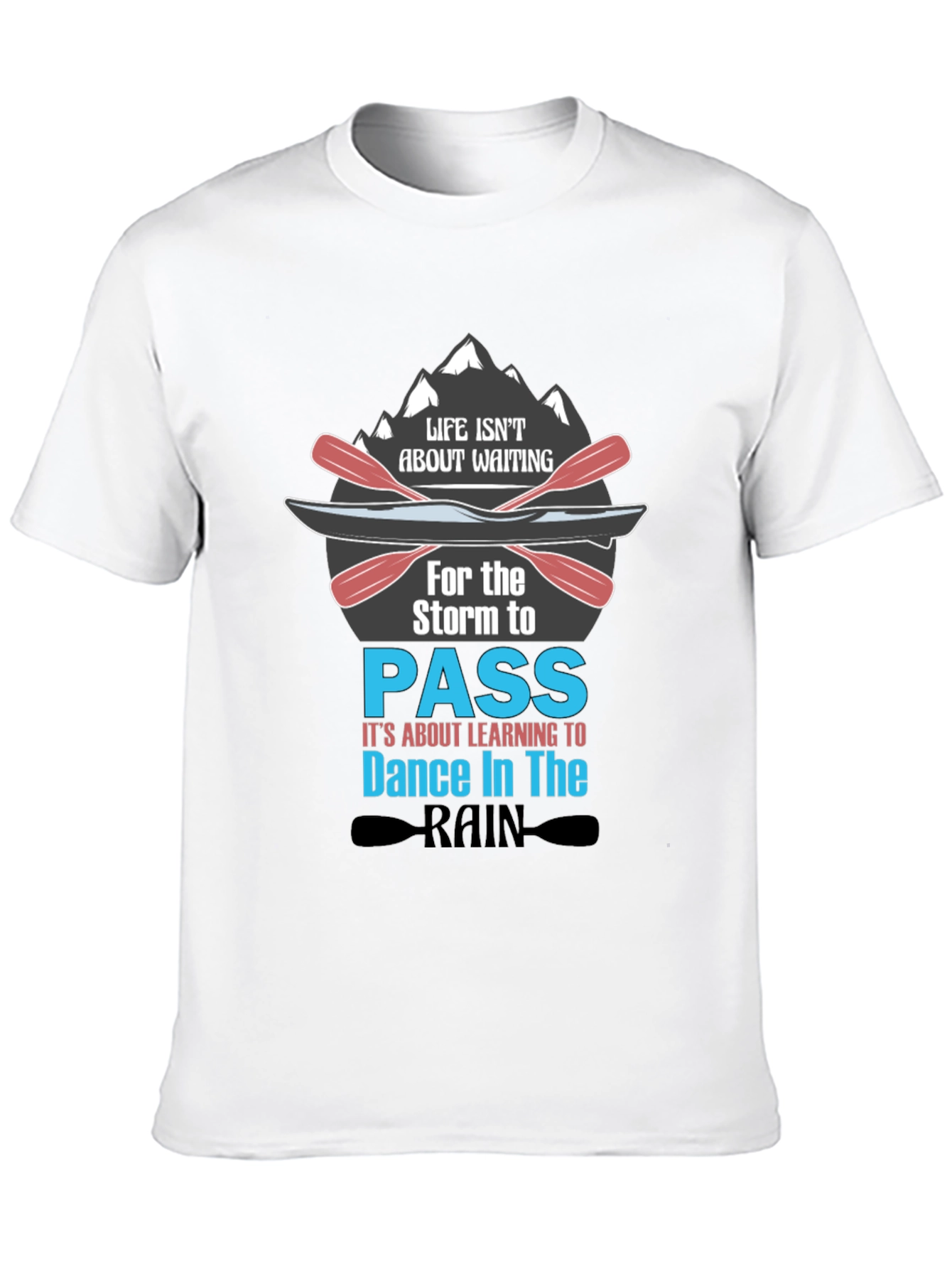 Life Isnt About Waiting T-Shirt