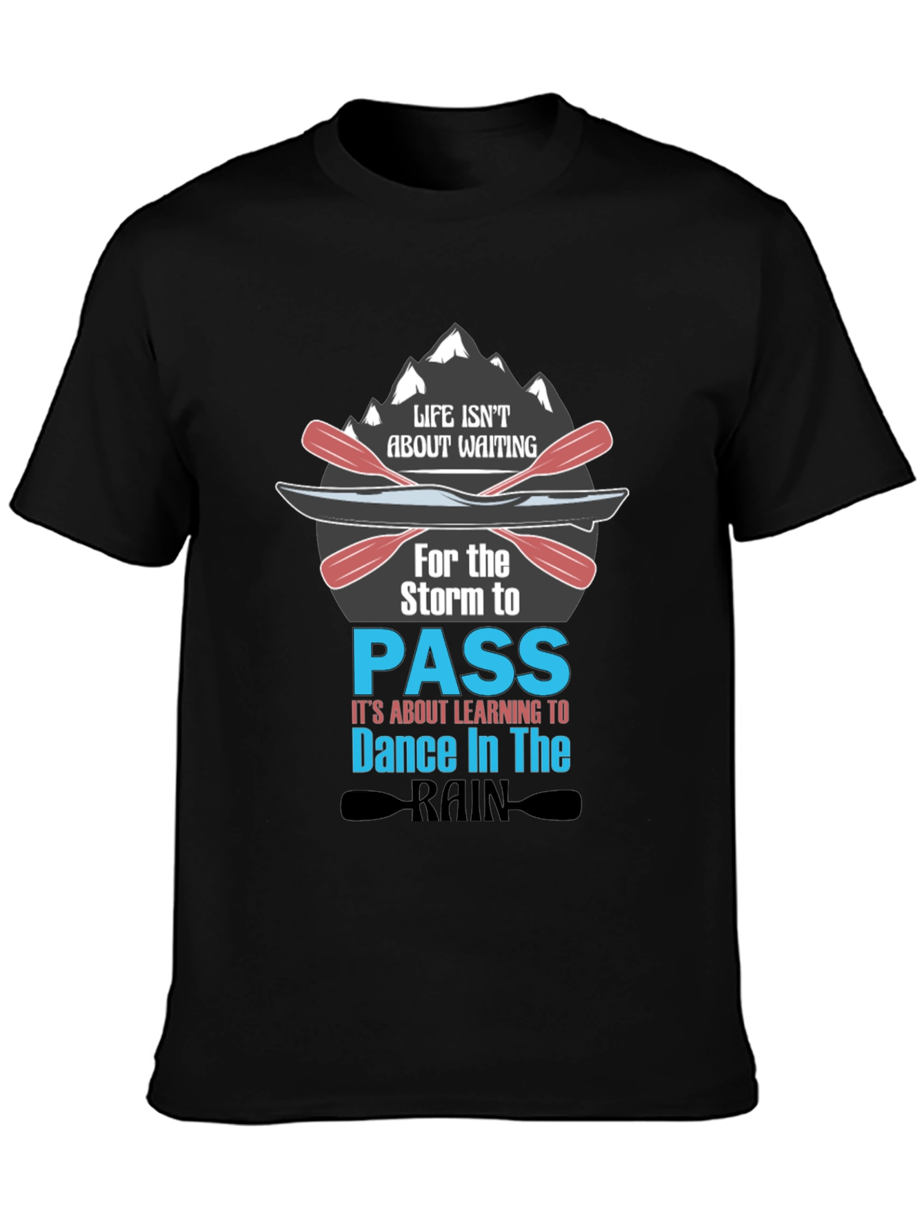 Life Isnt About Waiting T-Shirt