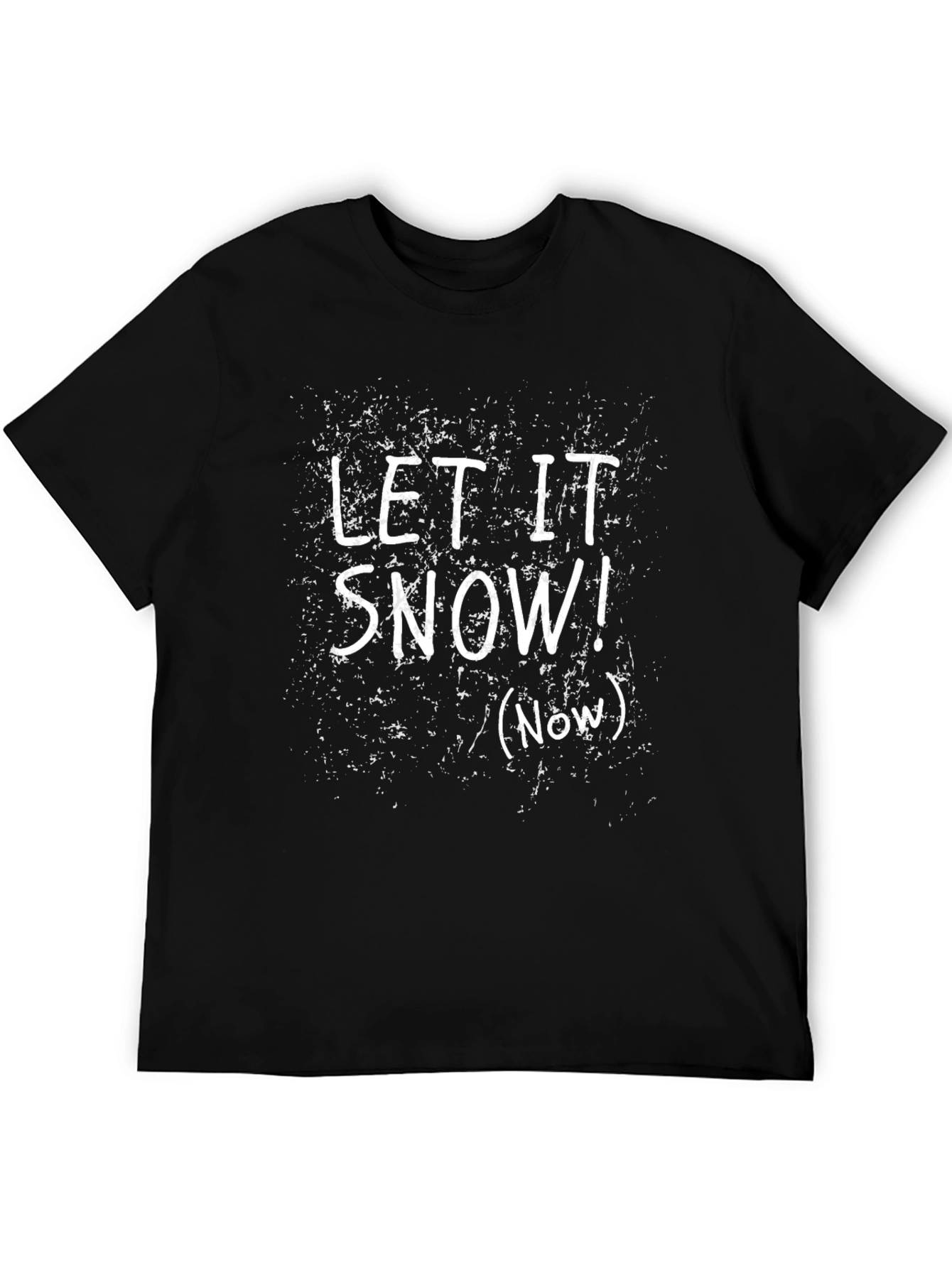 Let It Snow! T-Shirt - Now! Graphic Tee