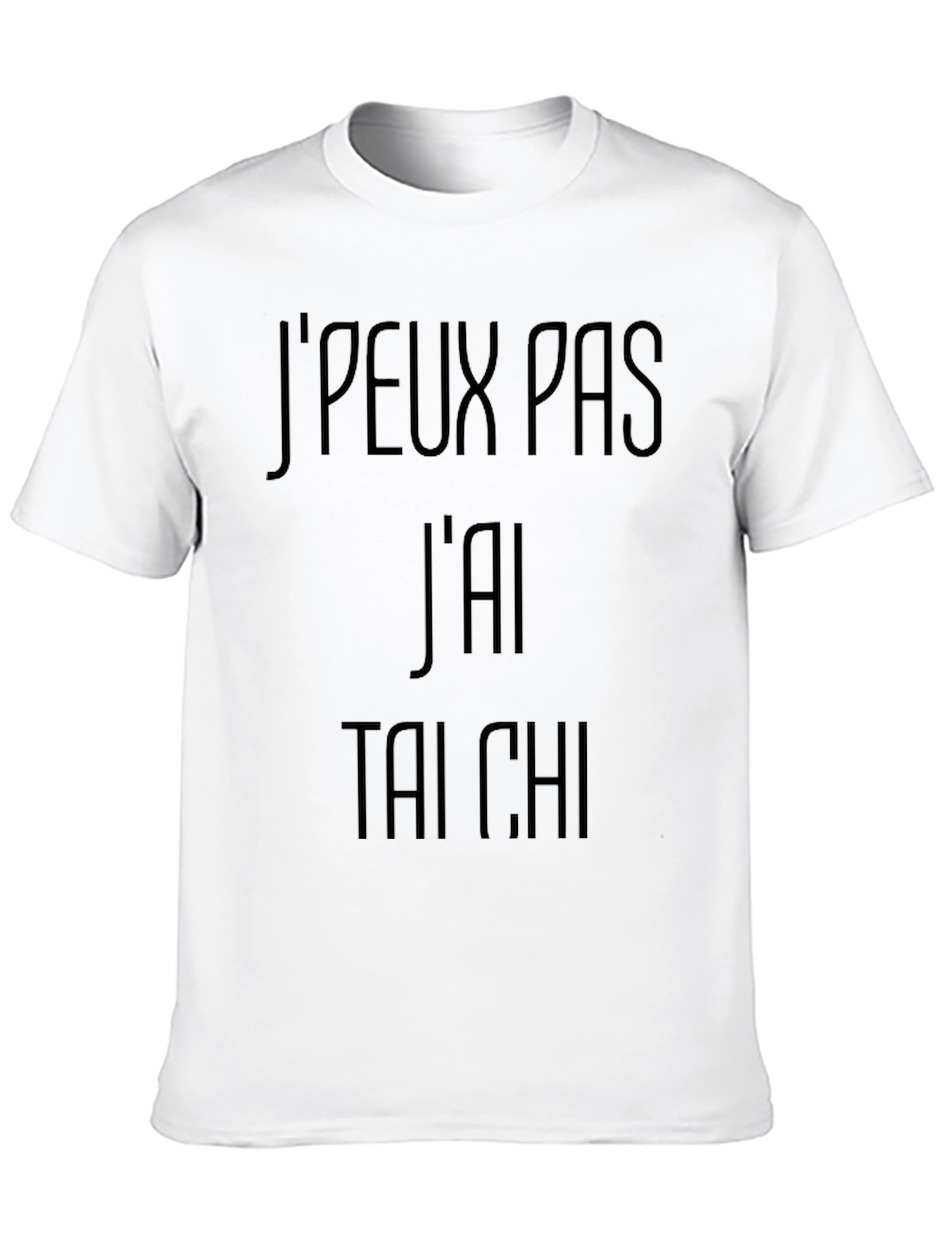 Tai Chi T-Shirt - Jpeux pas jai Tai Chi