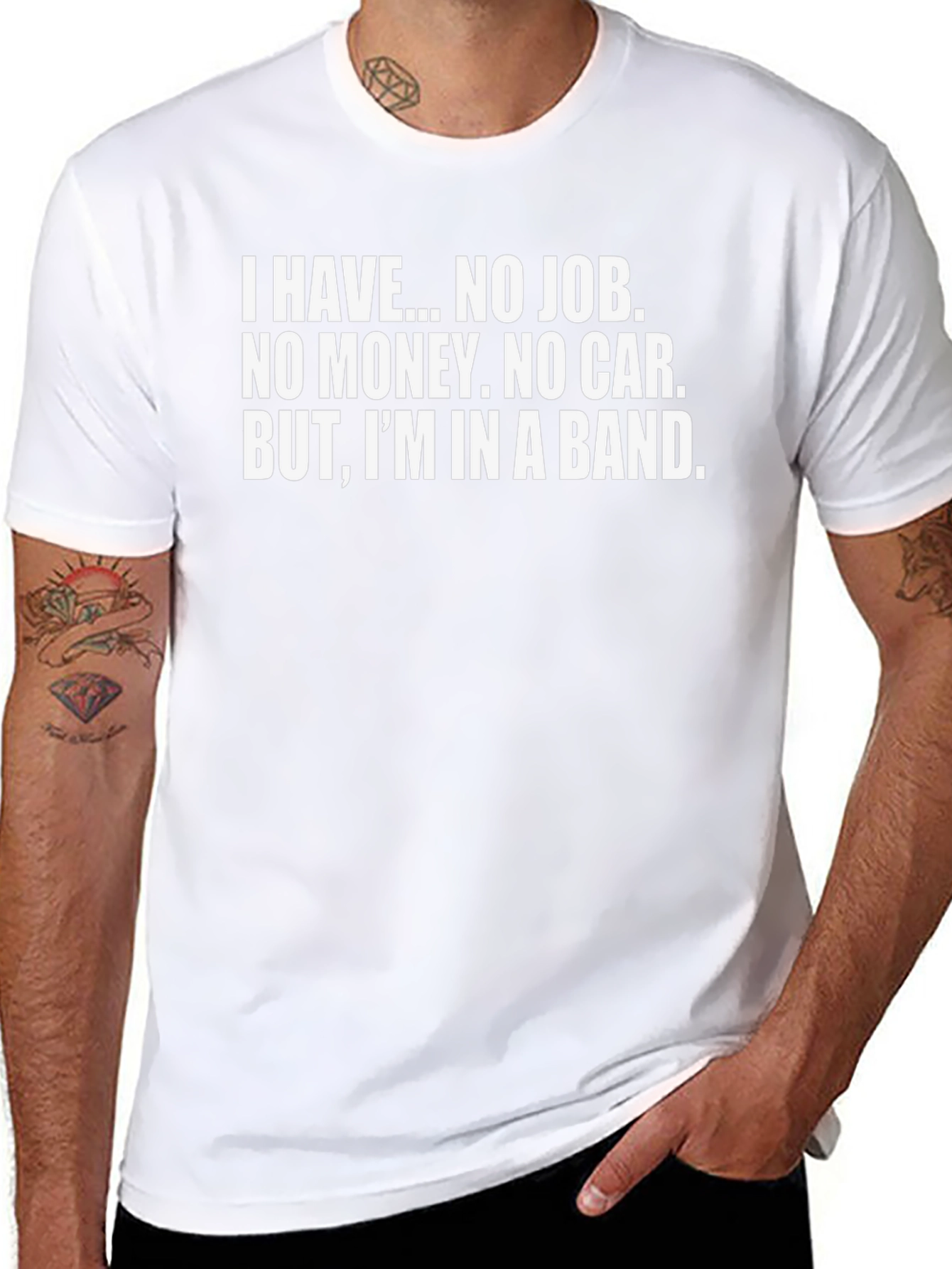 Band Life T-Shirt: I Have...No Job