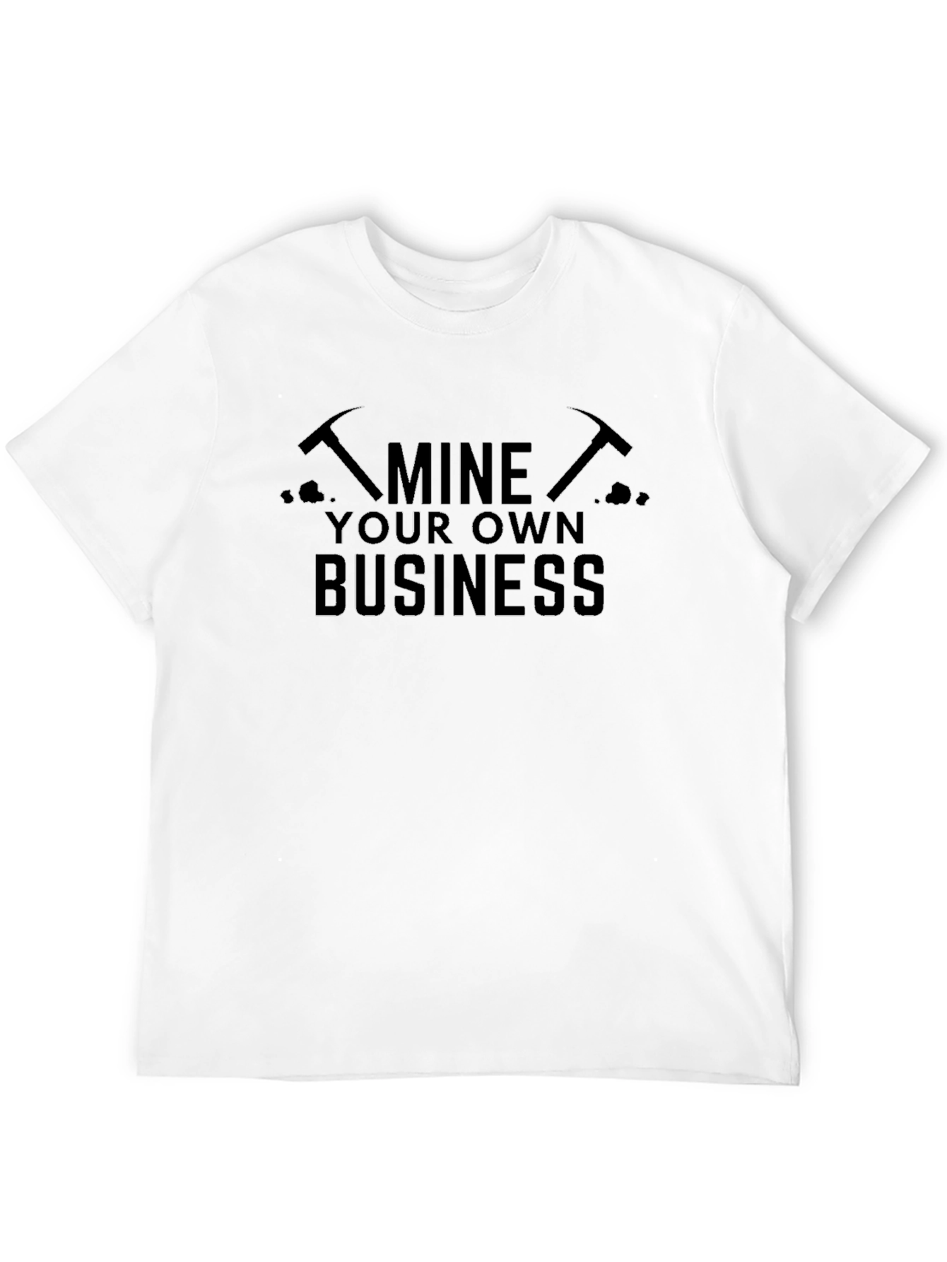 Mine Your Own Business Graphic Tee