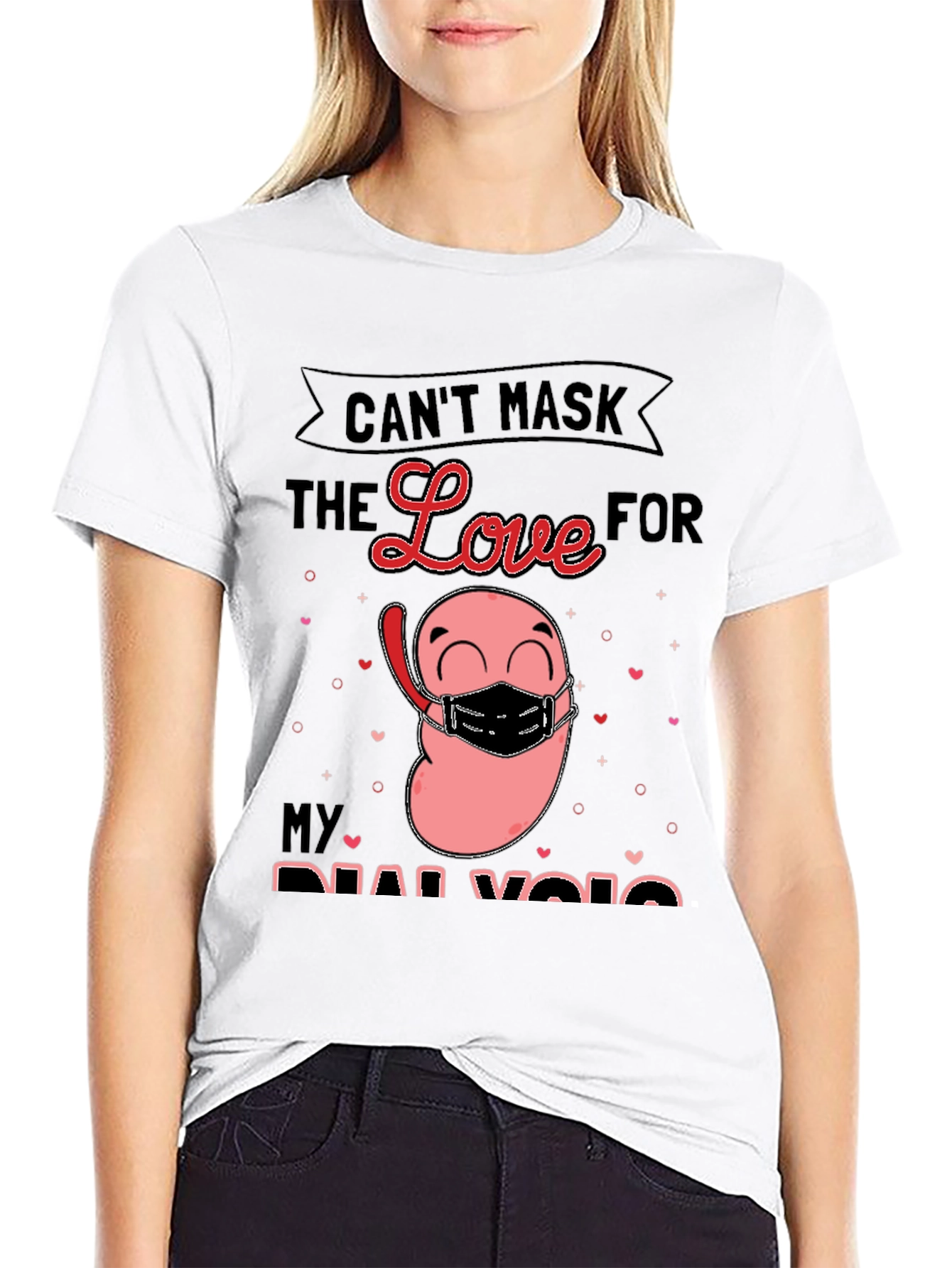 Cant Mask the Love for My Dialysis T-Shirt
