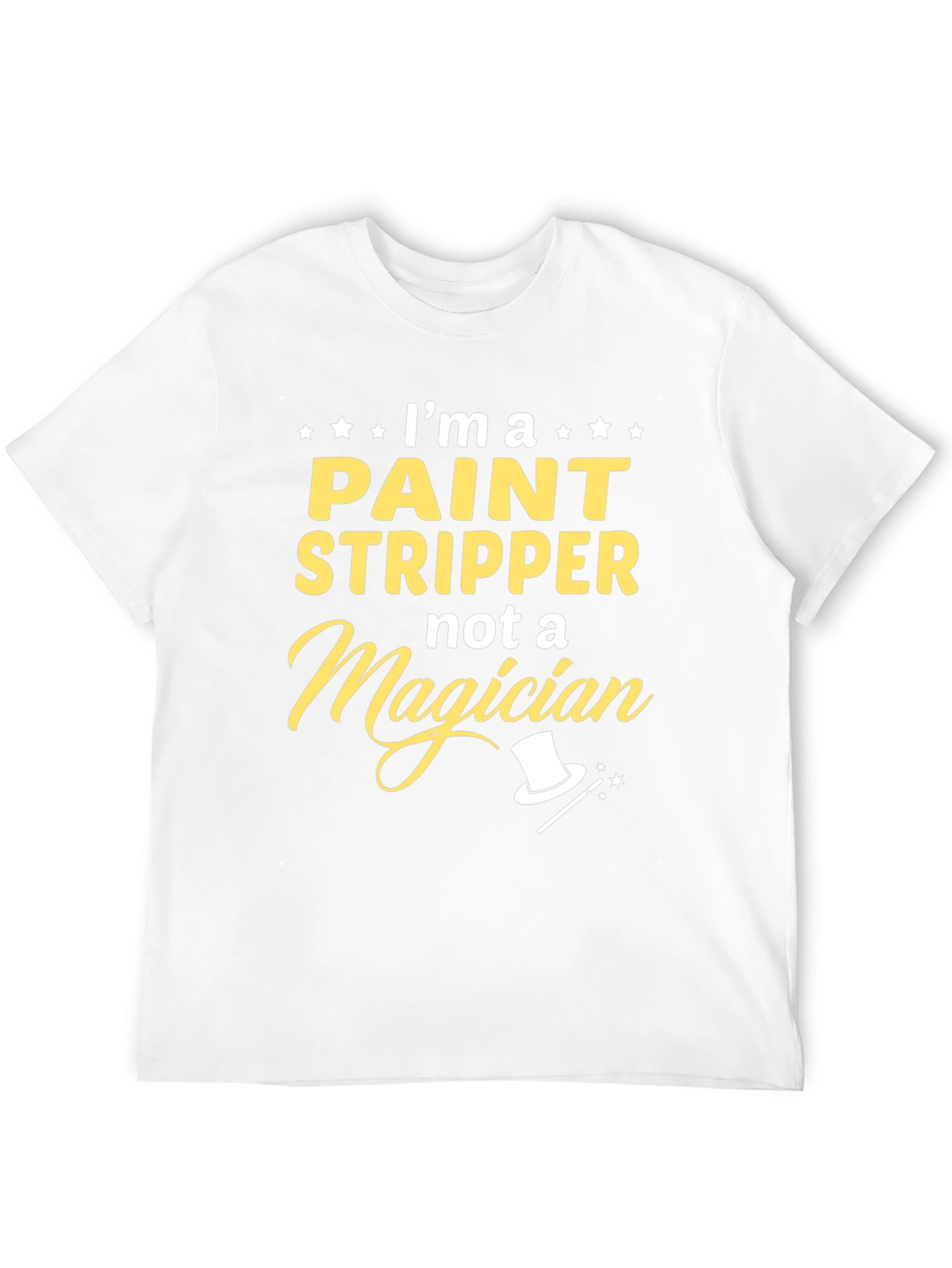 Paint Stripper Not A Magician T-Shirt