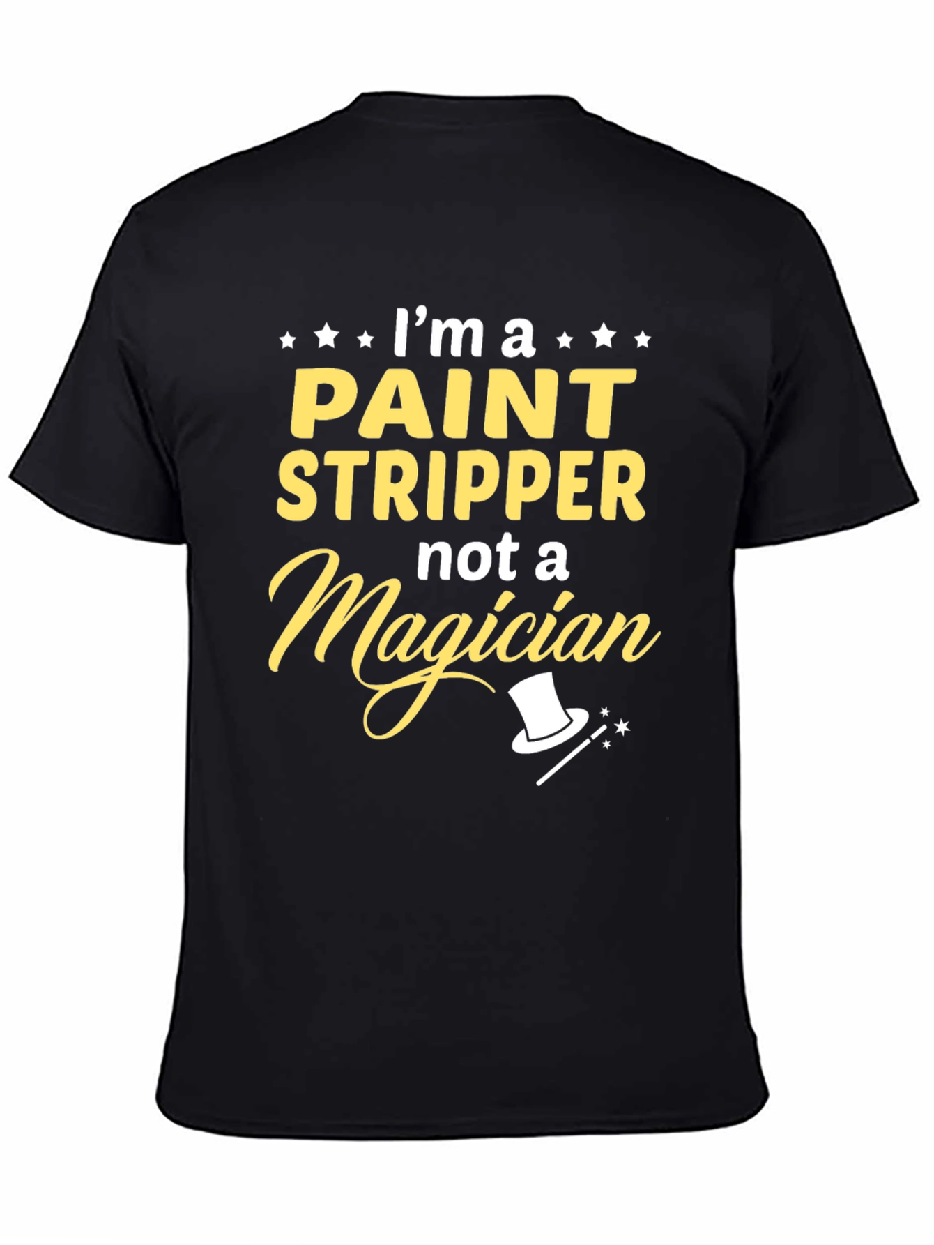 Paint Stripper Not A Magician T-Shirt