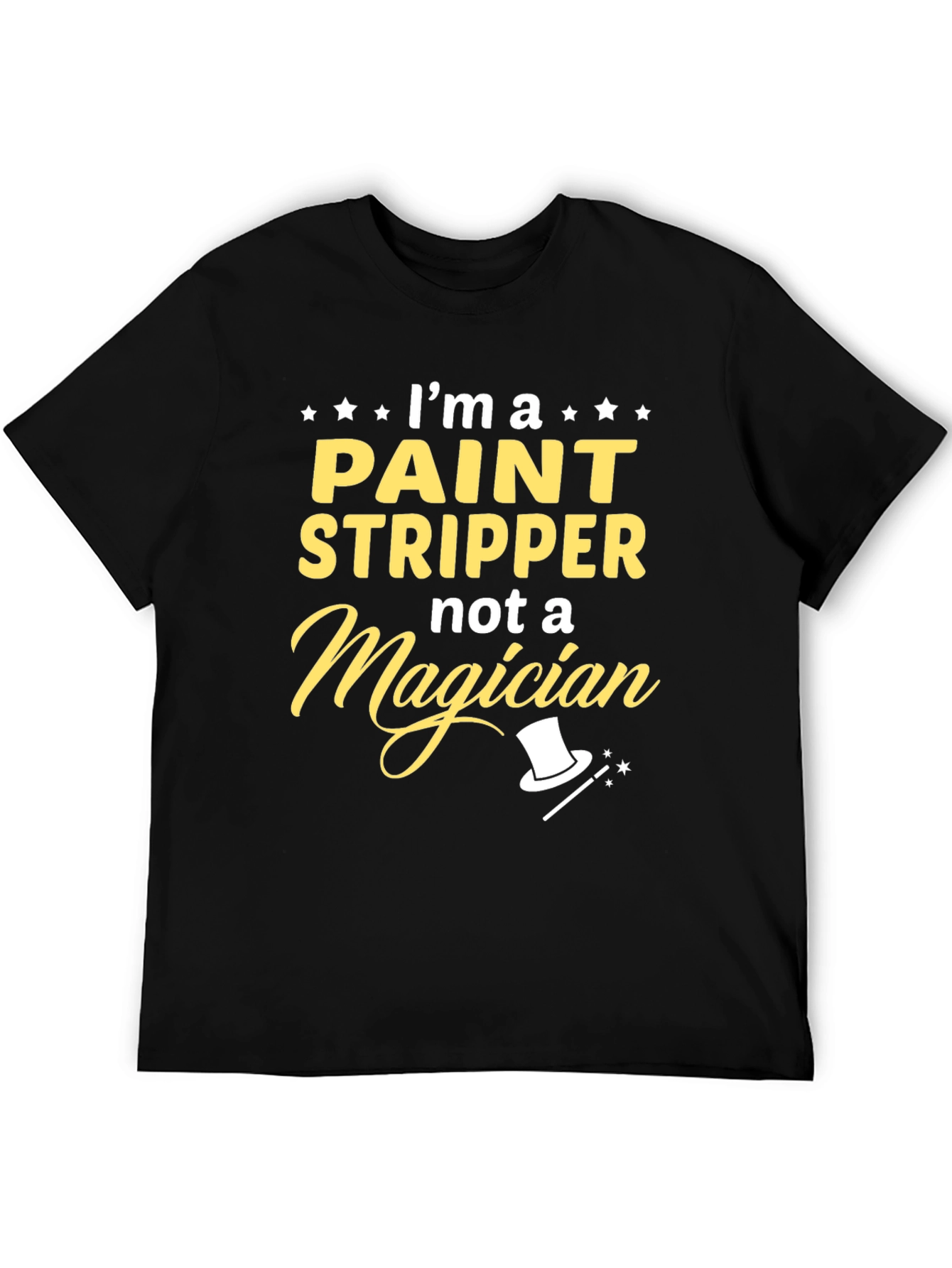 Paint Stripper Not A Magician T-Shirt