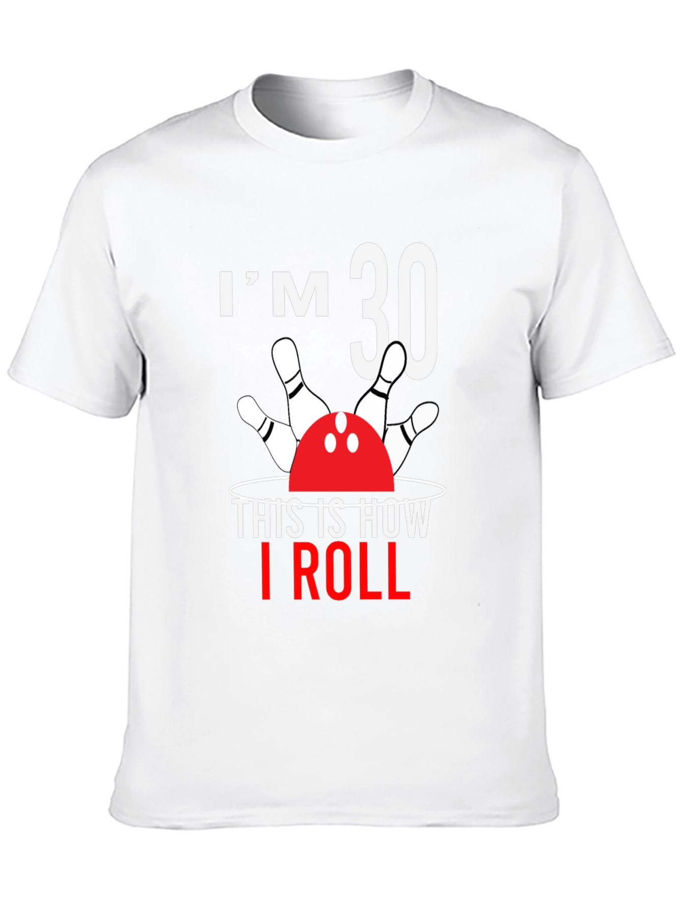 Im 30 This Is How I Roll Bowling T-Shirt