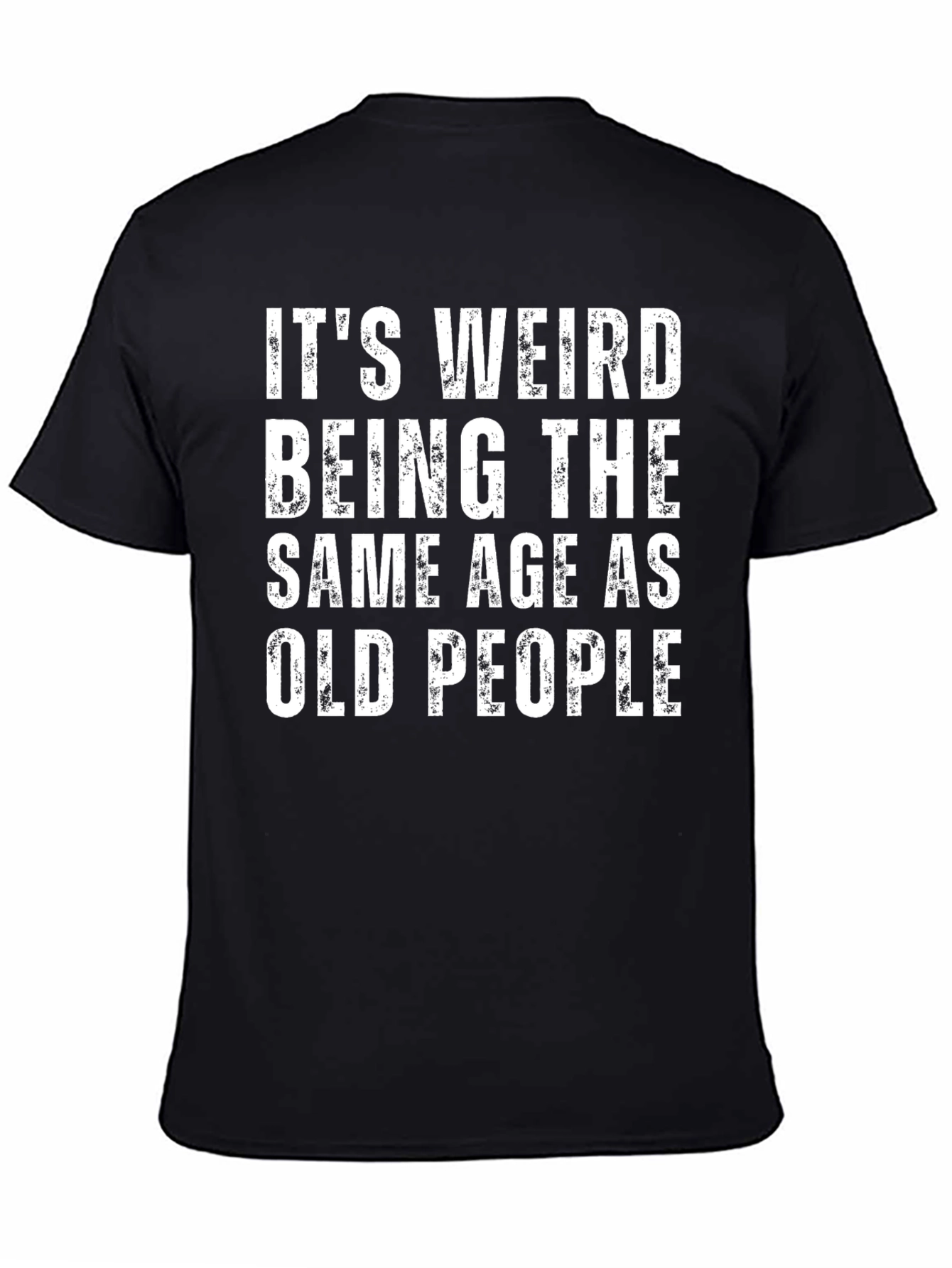 Funny Same Age as Old People Black Graphic Tee