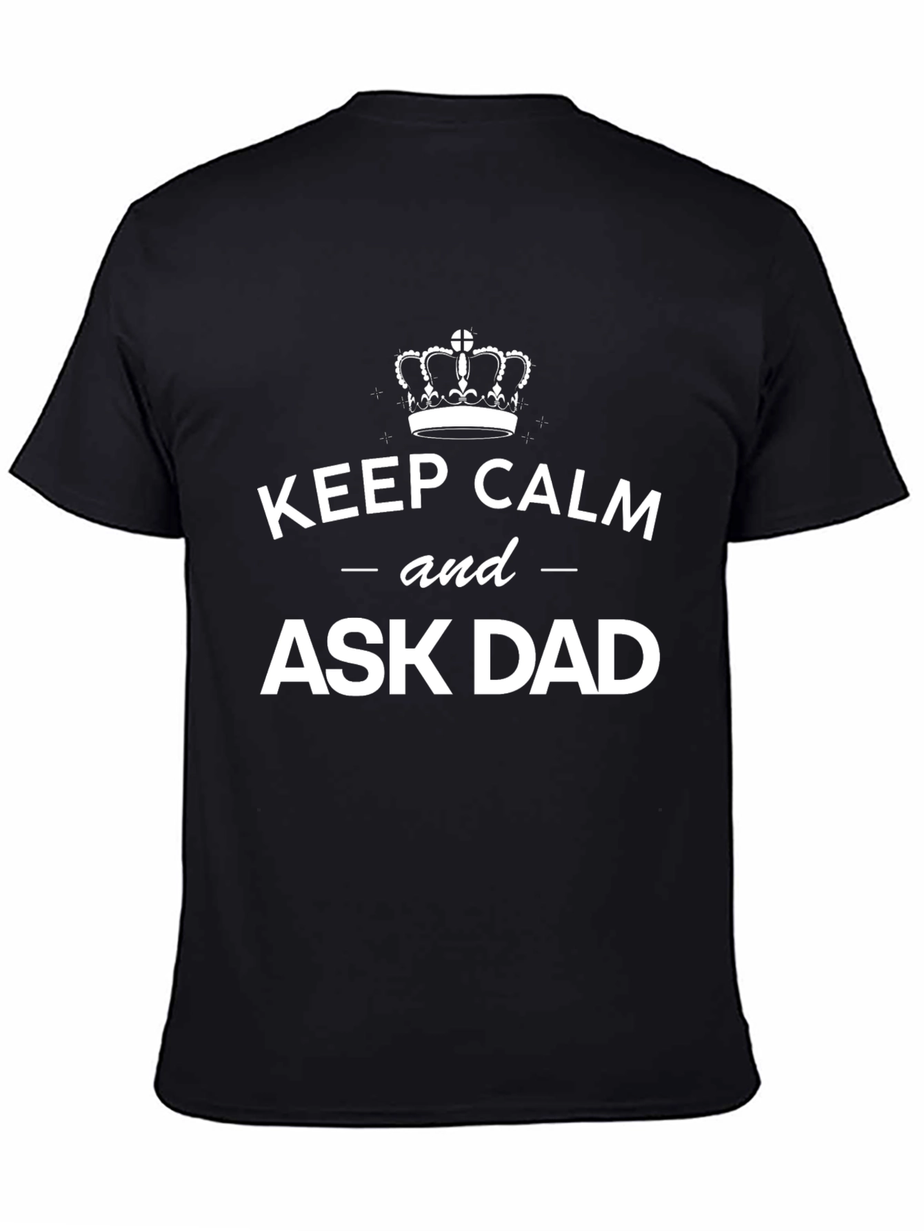 Keep Calm and Ask Dad T-Shirt Funny Dad Tee