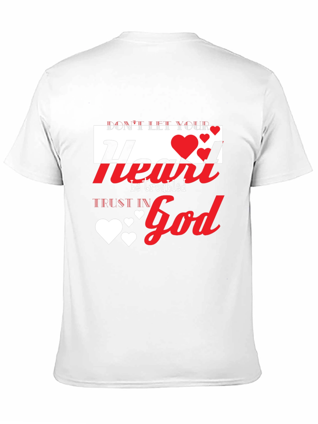 Dont Let Your Heart Be Troubled Christian T-Shirt