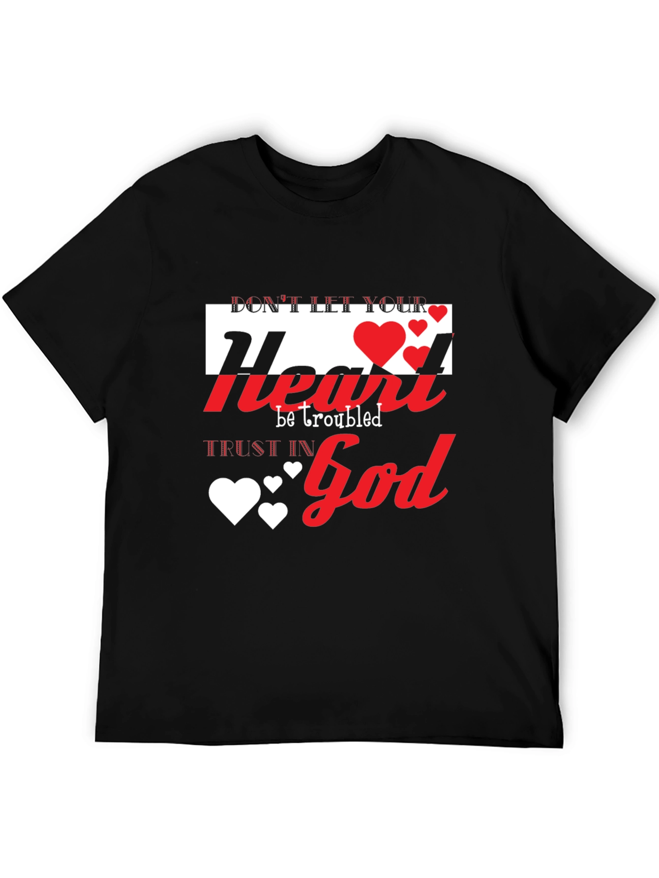 Dont Let Your Heart Be Troubled Christian T-Shirt