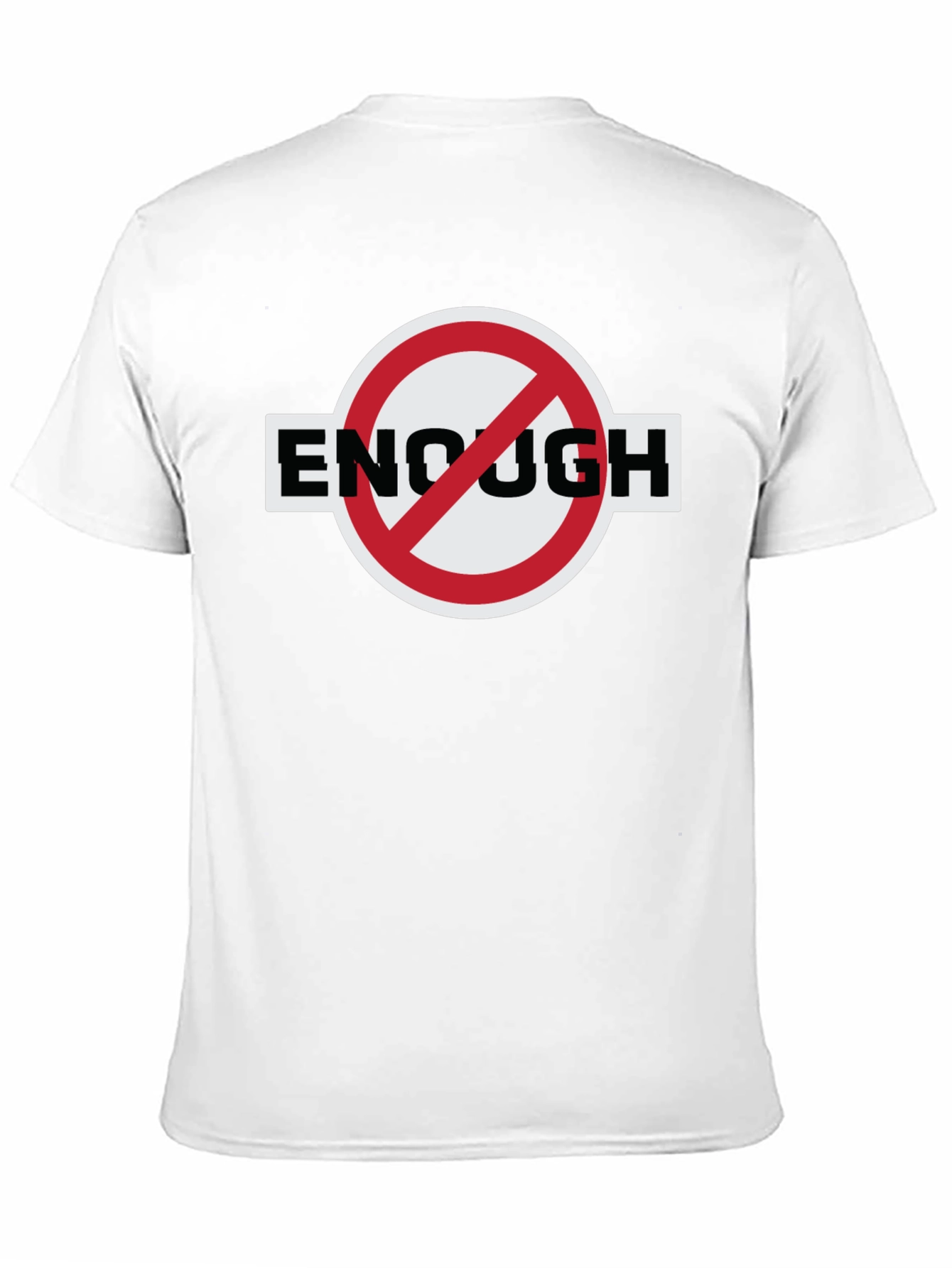 Enough is Enough T-Shirt - Bold Protest Design