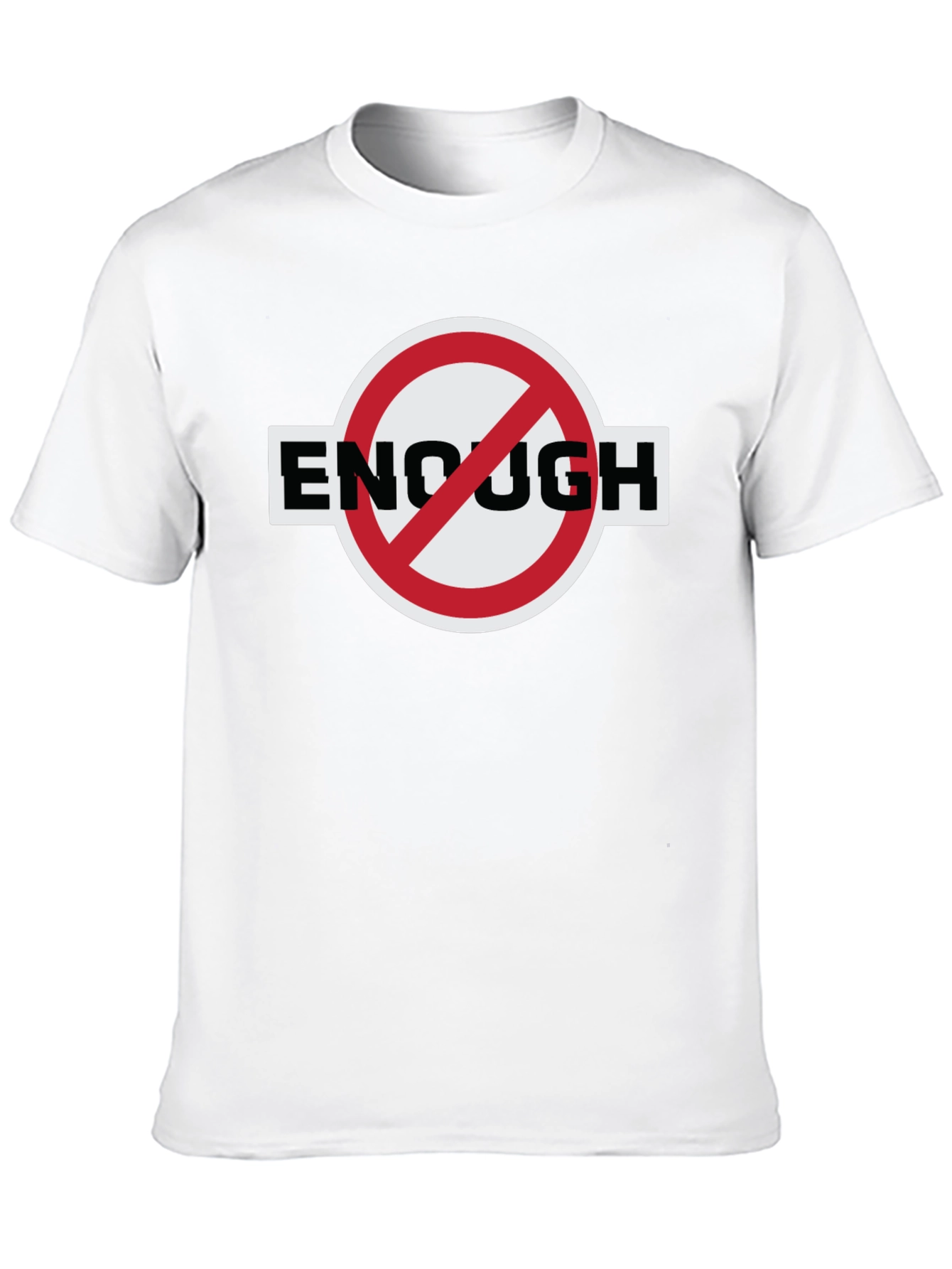 Enough is Enough T-Shirt - Bold Protest Design
