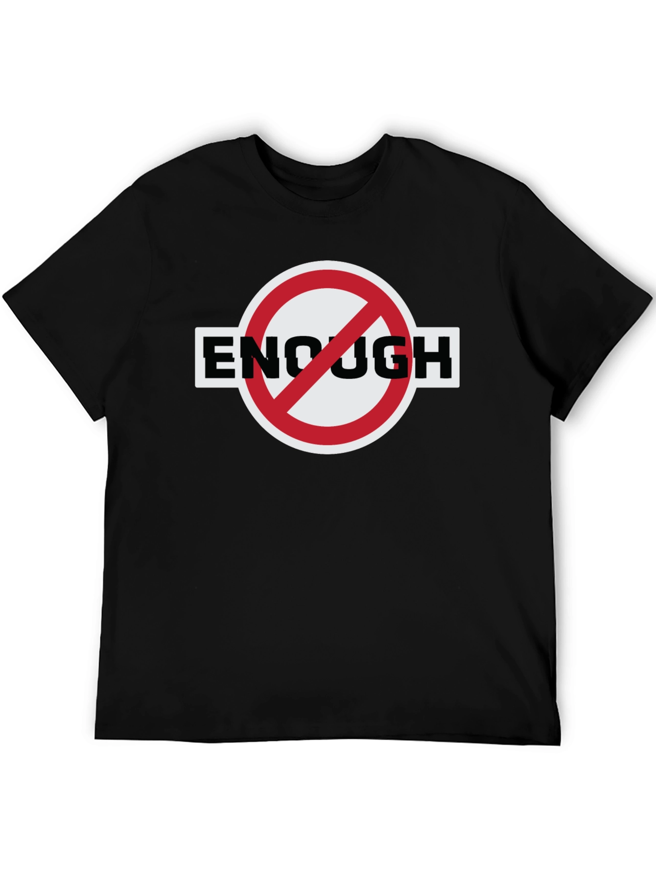 Enough is Enough T-Shirt - Bold Protest Design