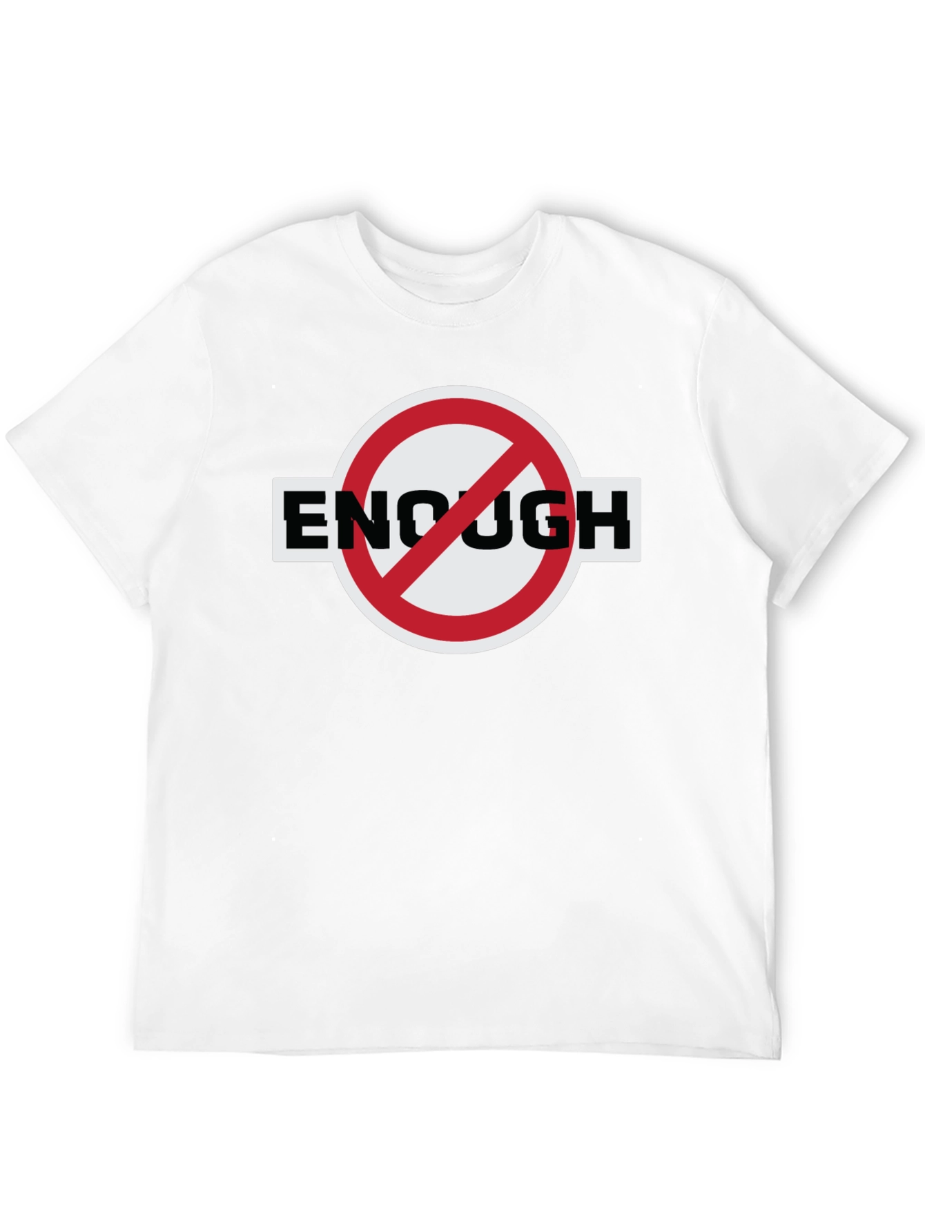Enough is Enough T-Shirt - Bold Protest Design