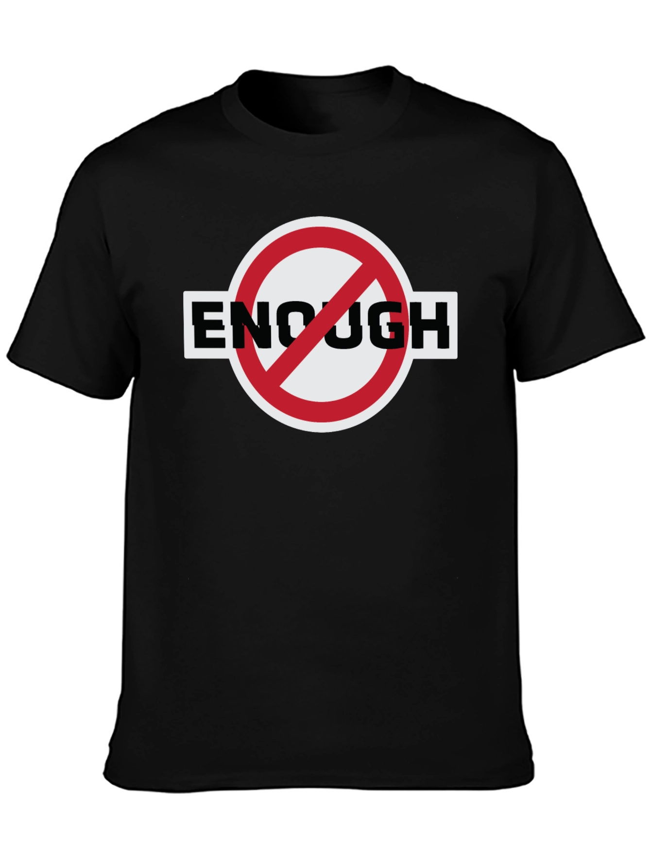 Enough is Enough T-Shirt - Bold Protest Design