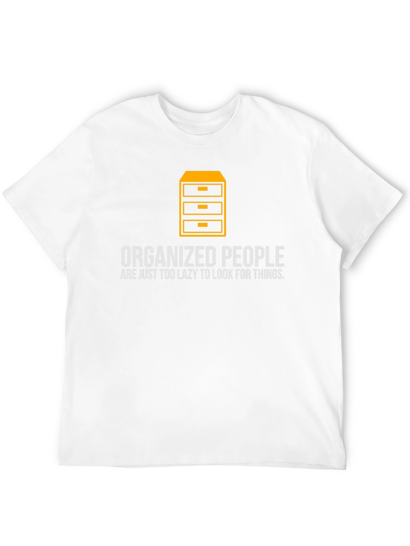 Organized People T-Shirt - Funny Lazy Quote Tee