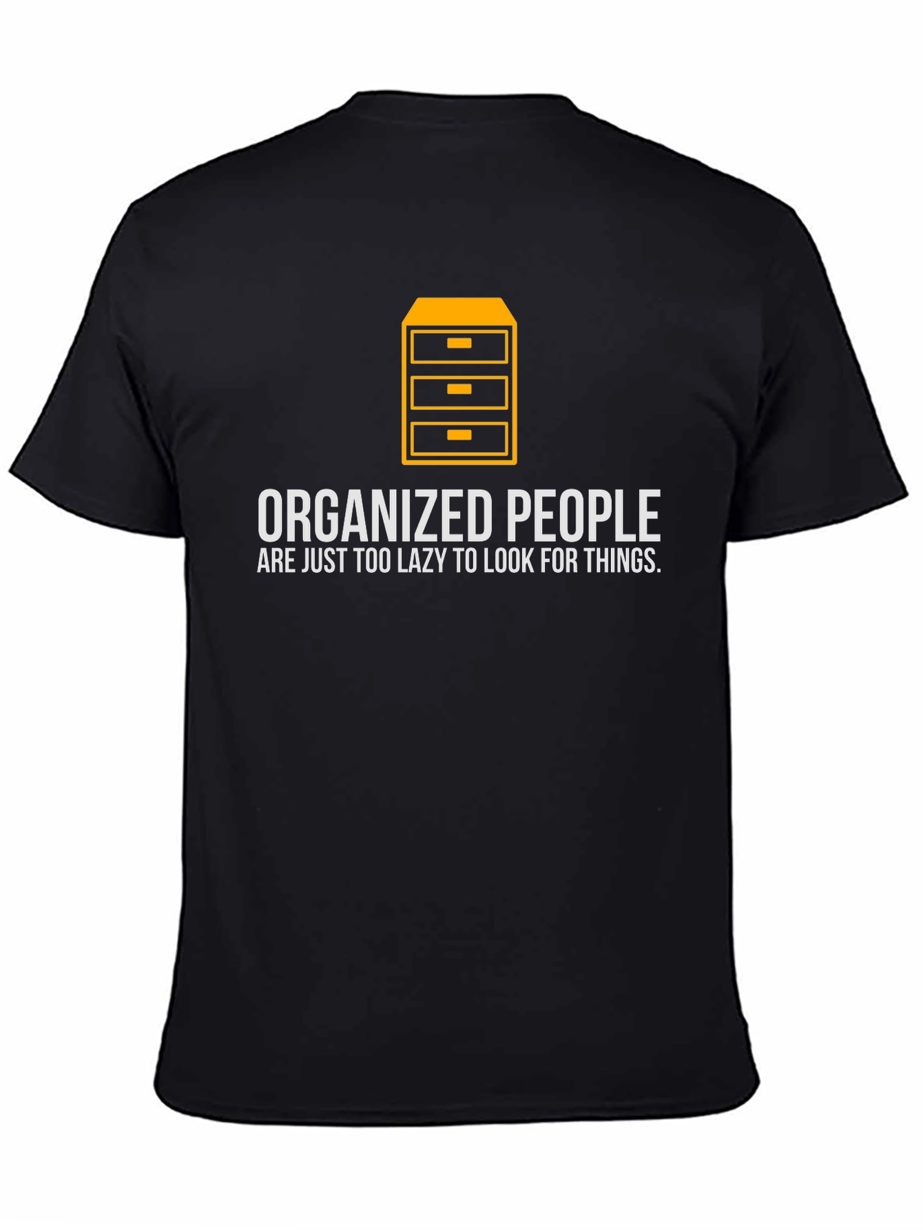 Organized People T-Shirt - Funny Lazy Quote Tee