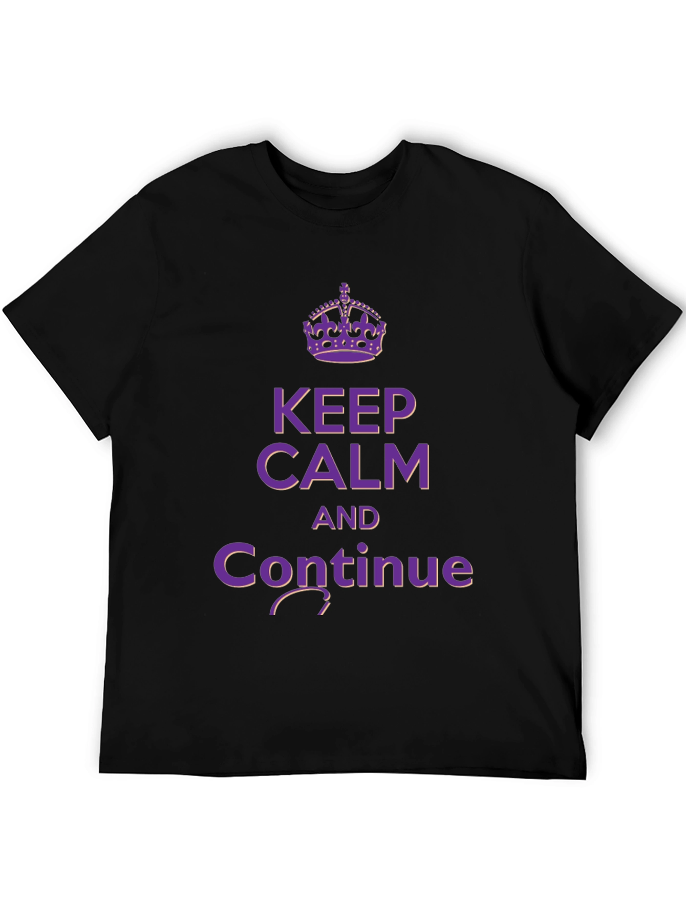 Keep Calm and Continue T-Shirt - Trendy Graphic Tee