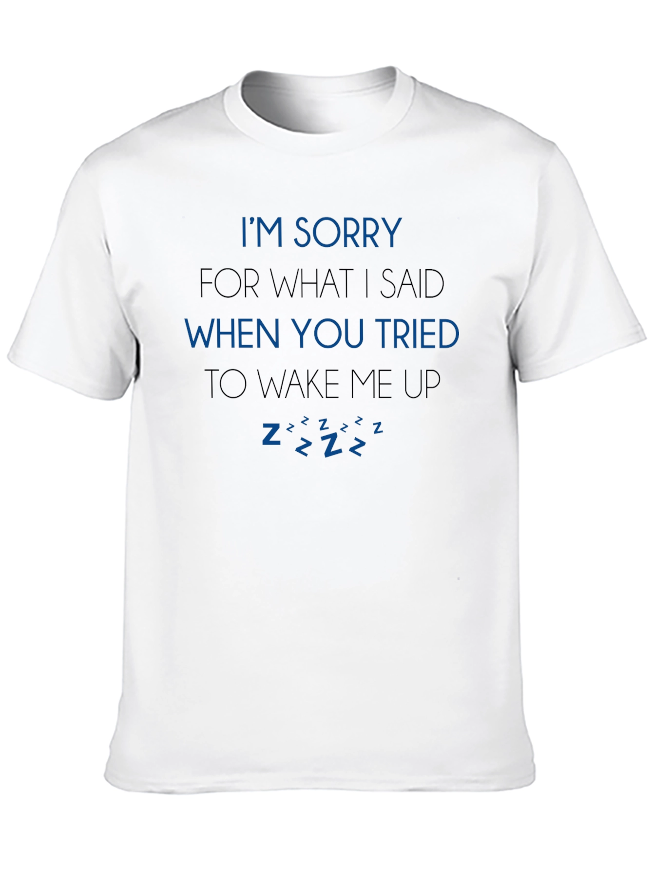Funny Sleepyhead T-Shirt - Im Sorry