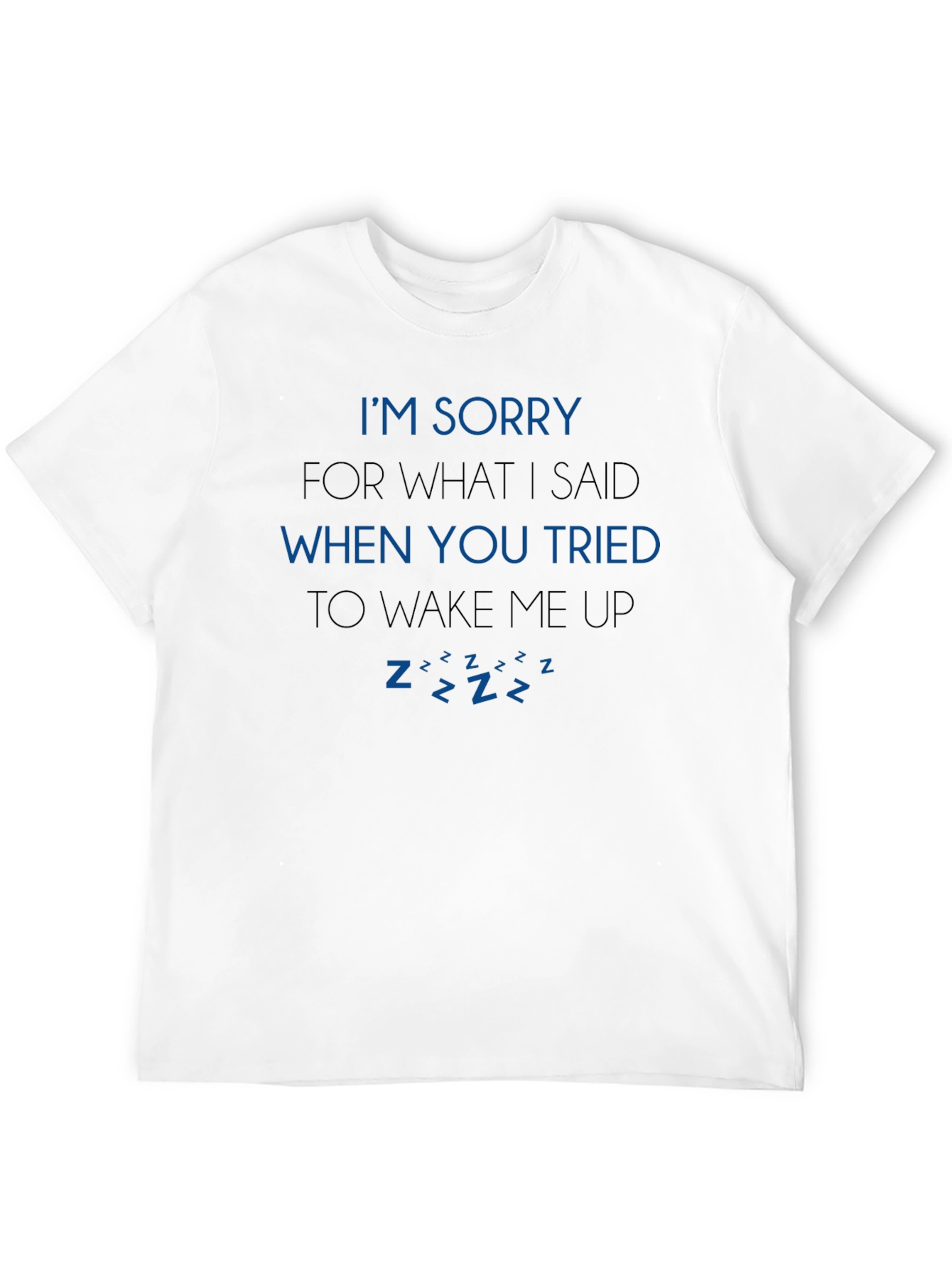 Funny Sleepyhead T-Shirt - Im Sorry