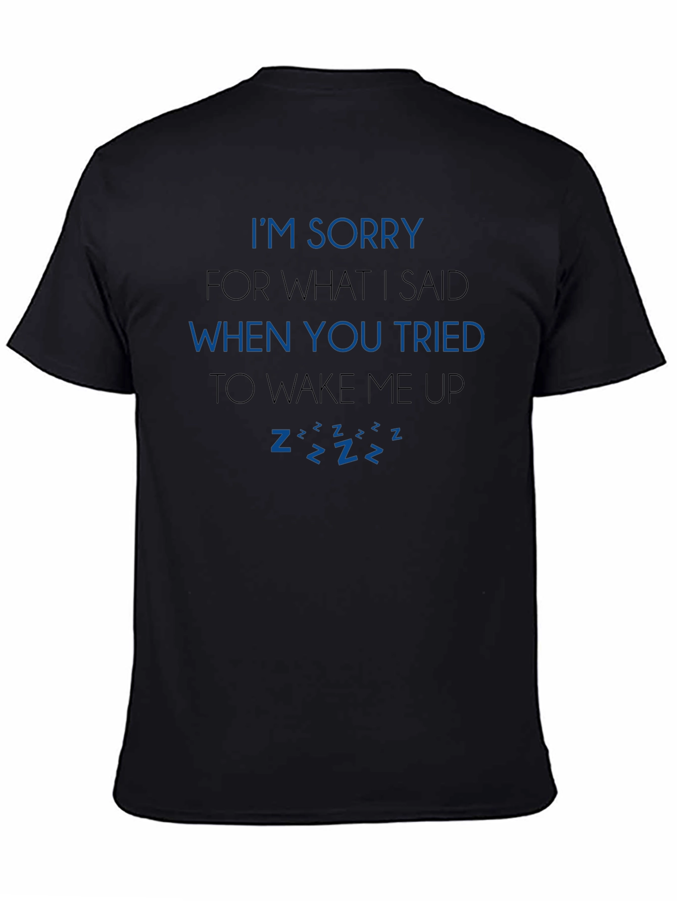 Funny Sleepyhead T-Shirt - Im Sorry