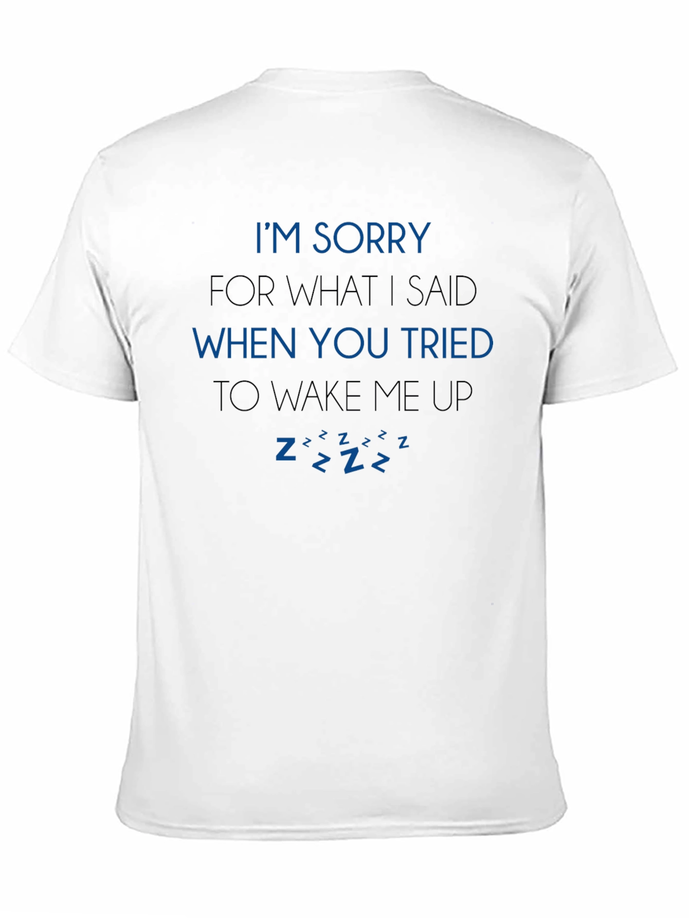 Funny Sleepyhead T-Shirt - Im Sorry