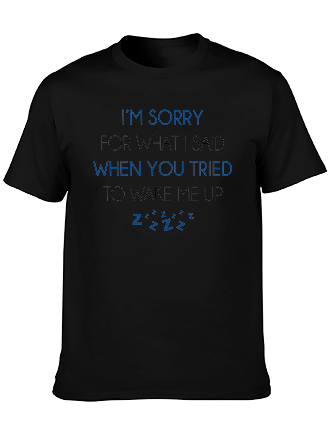 Funny Sleepyhead T-Shirt - Im Sorry