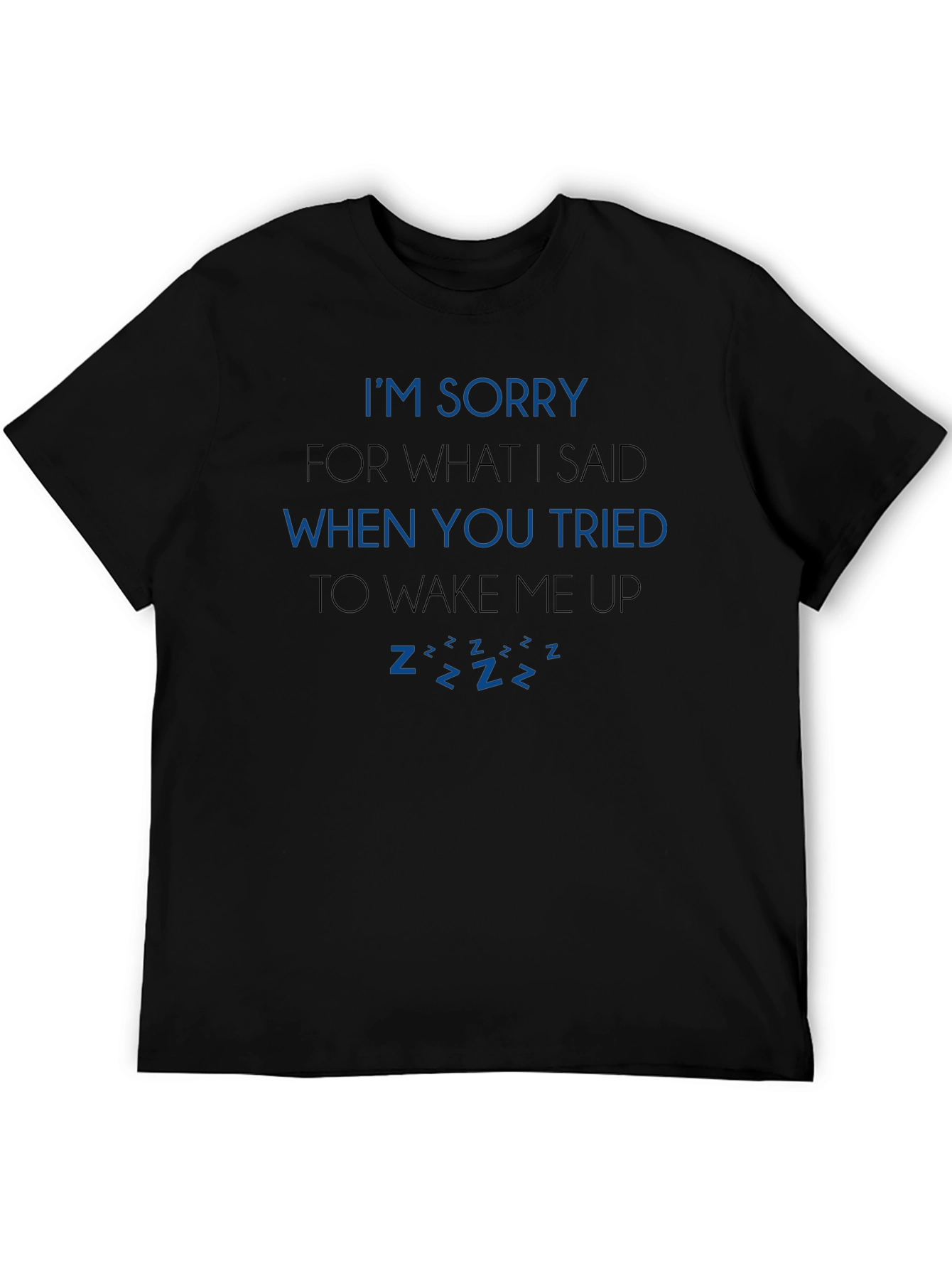 Funny Sleepyhead T-Shirt - Im Sorry