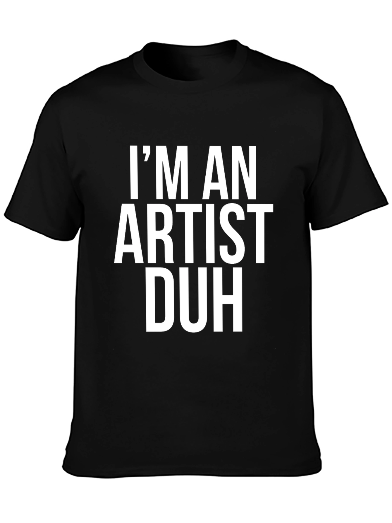 Artist Graphic Tee - Im An Artist Duh